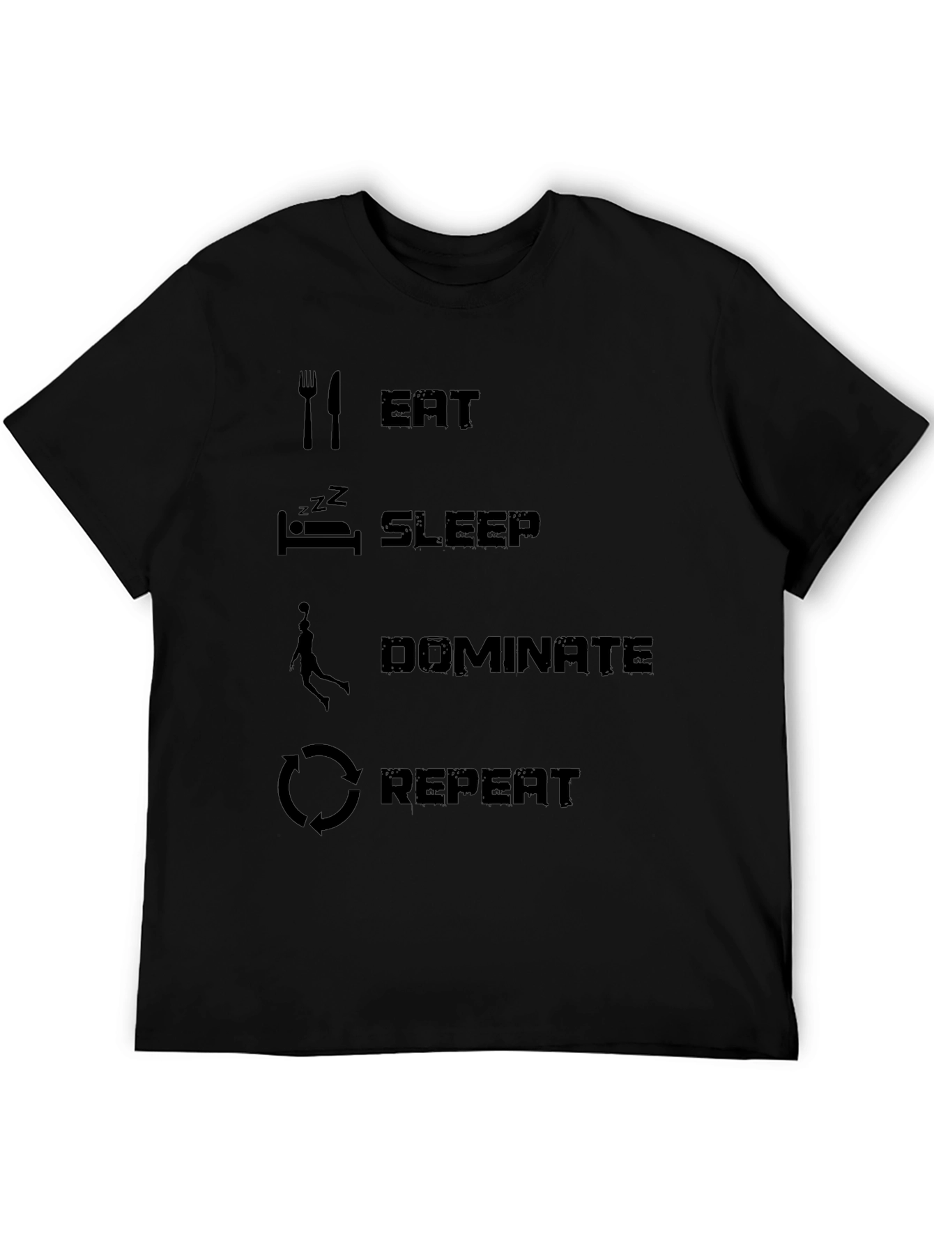 Eat Sleep Dominate Repeat Black T-Shirt