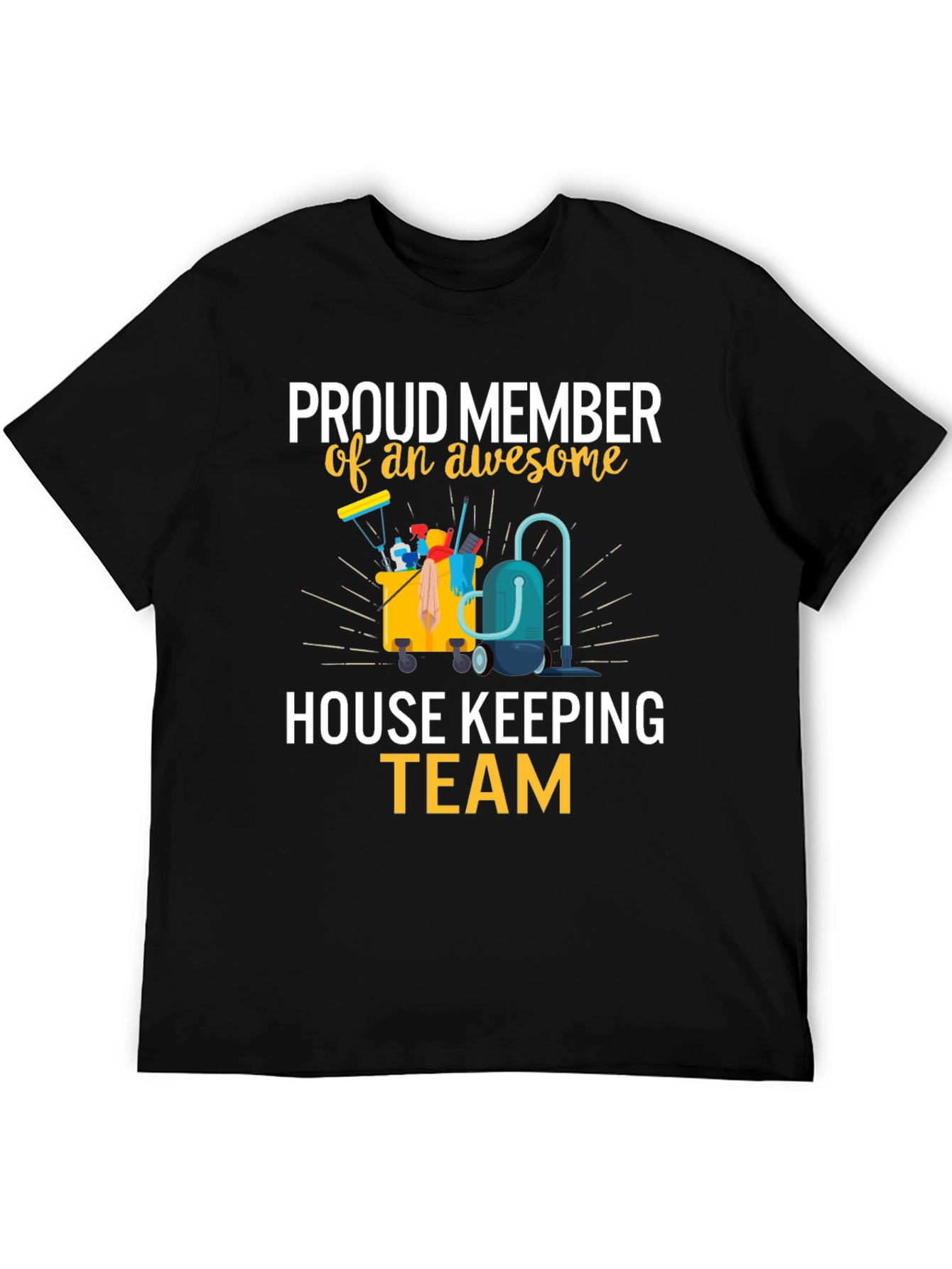 Proud House Keeping Team Member T-Shirt