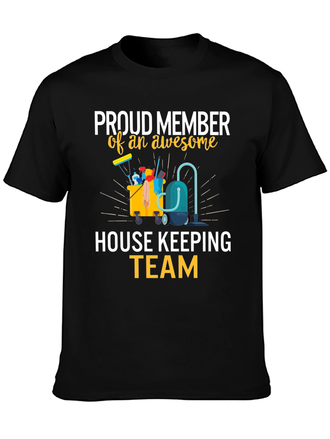 Proud House Keeping Team Member T-Shirt