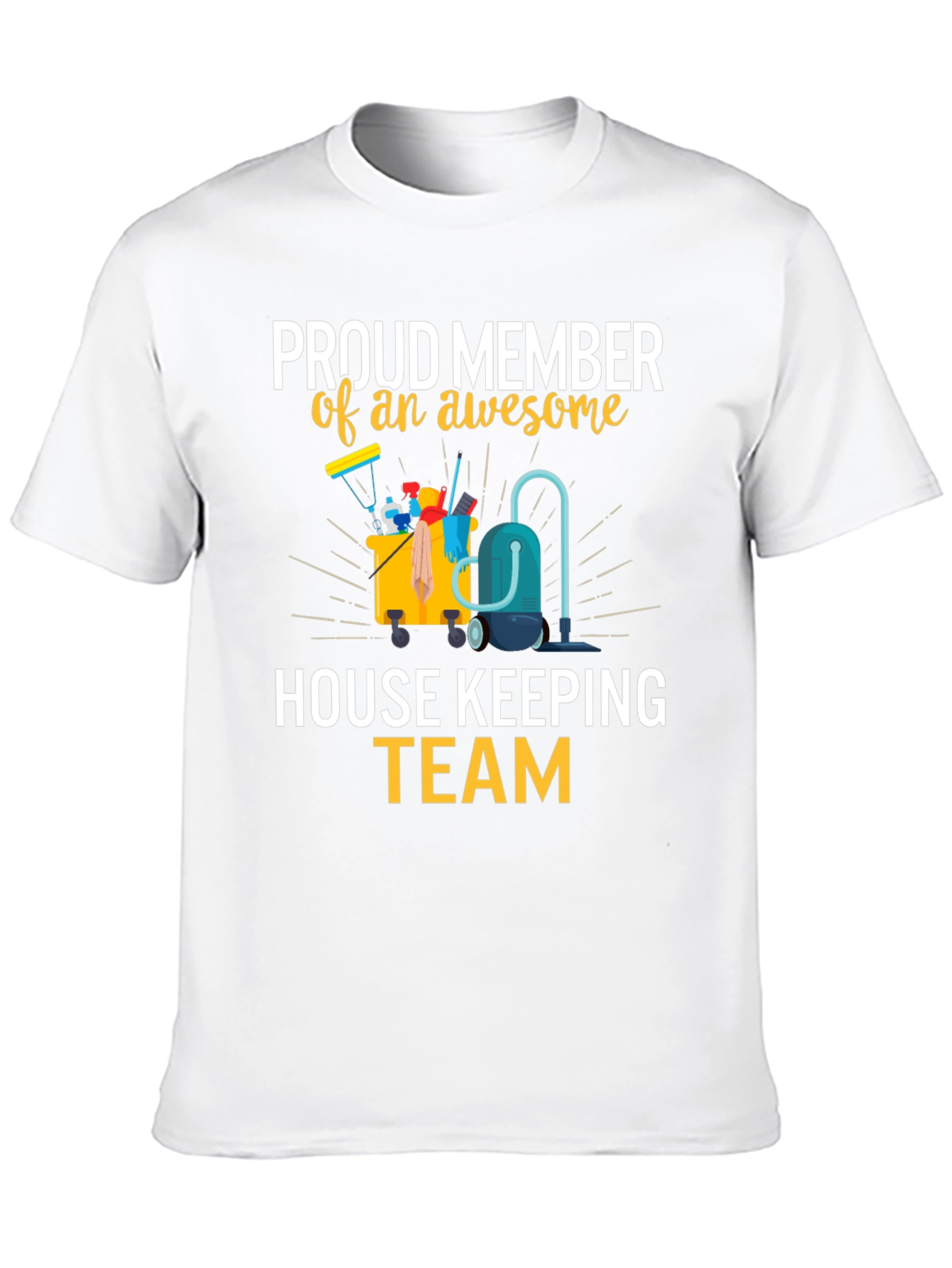 Proud House Keeping Team Member T-Shirt