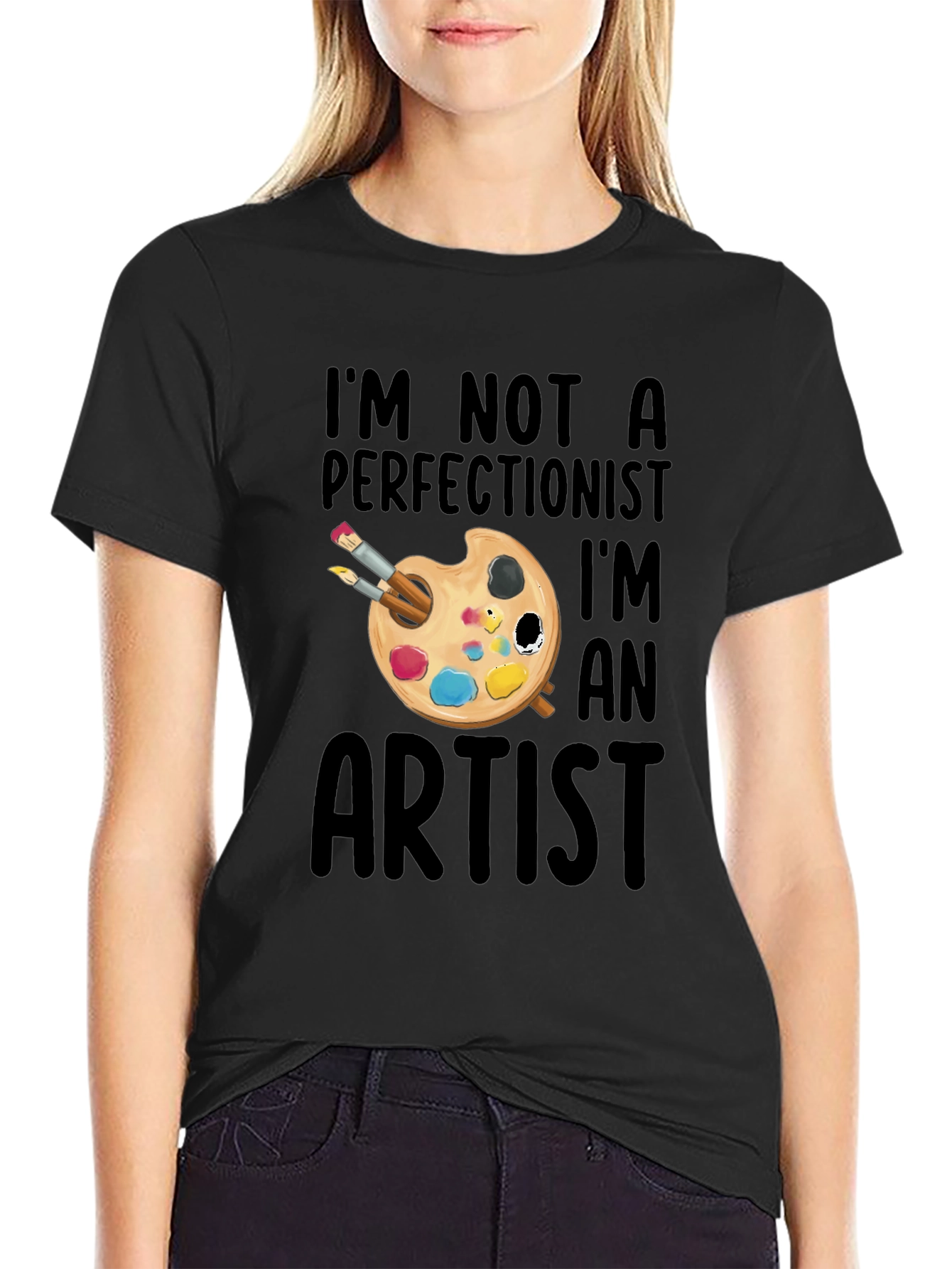 Artist T-Shirt - Im Not a Perfectionist Graphic Tee