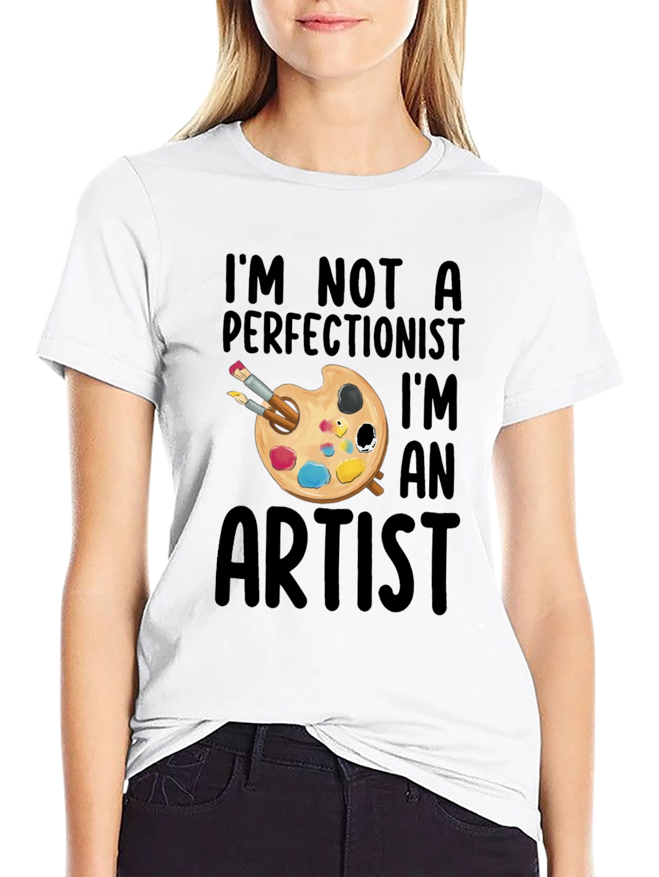 Artist T-Shirt - Im Not a Perfectionist Graphic Tee