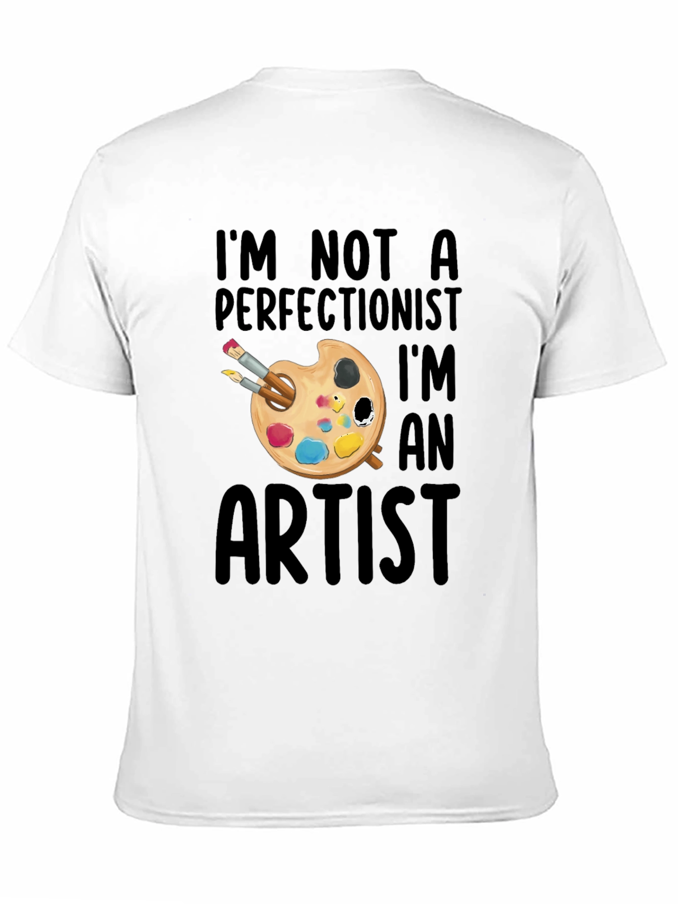 Artist T-Shirt - Im Not a Perfectionist Graphic Tee