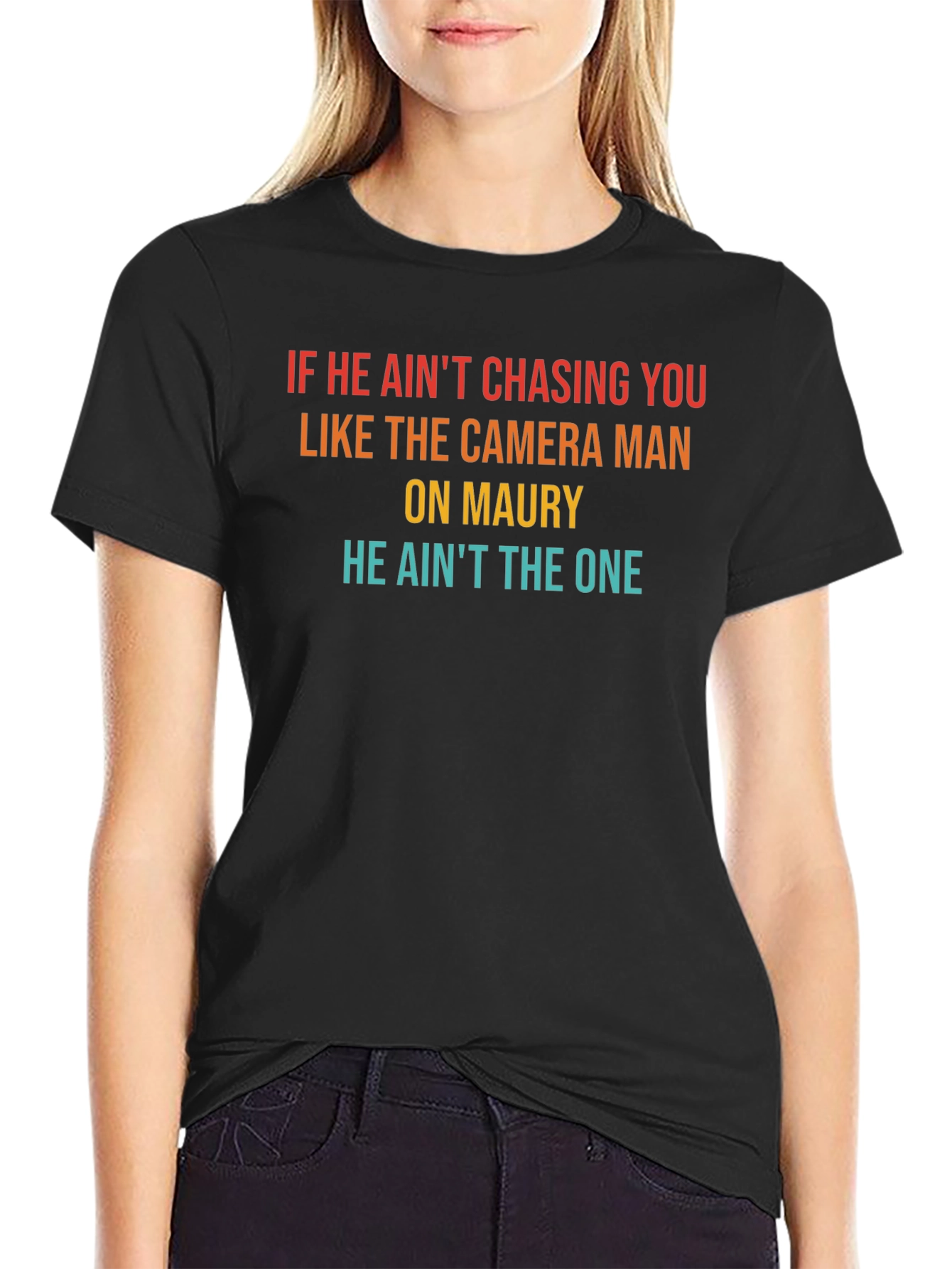 He Aint The One Mens T-Shirt