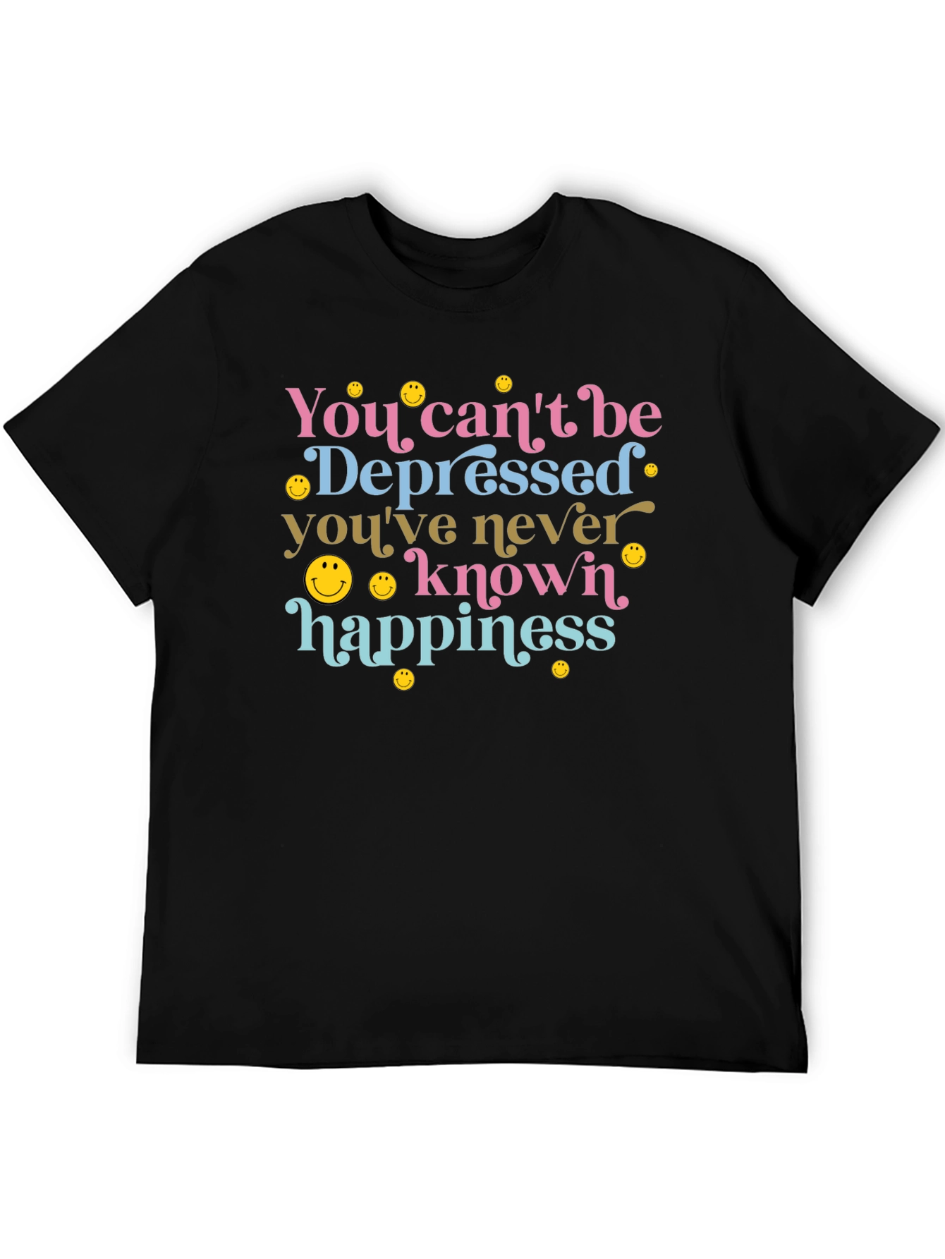 You Cant Be Depressed Graphic Tee