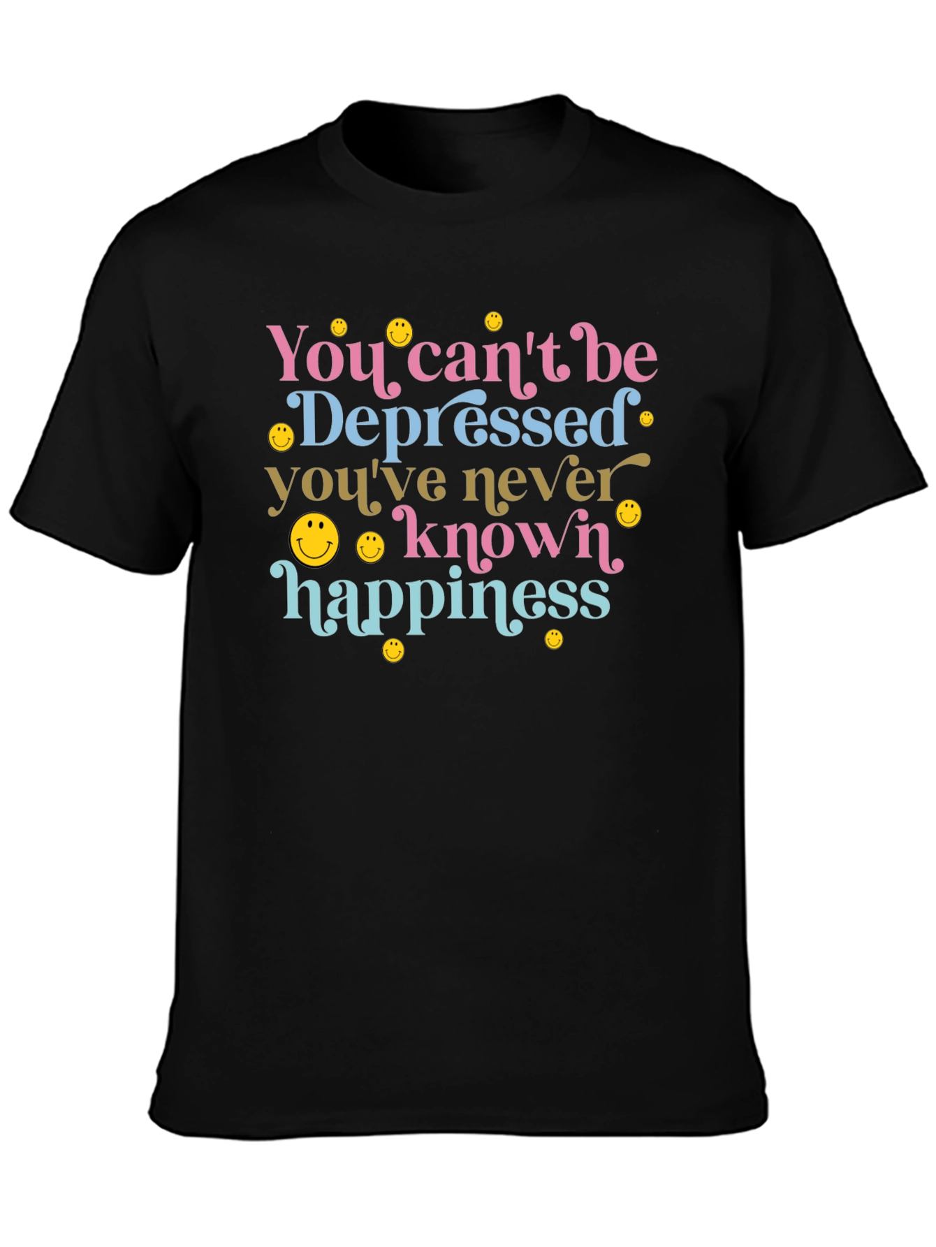 You Cant Be Depressed Graphic Tee