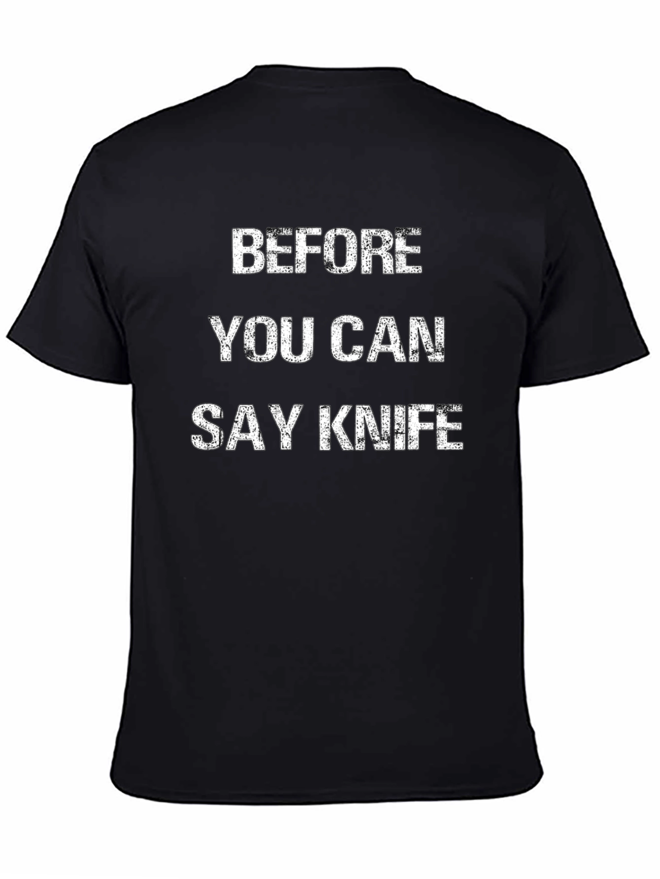 Funny Before You Can Say Knife Graphic Tee