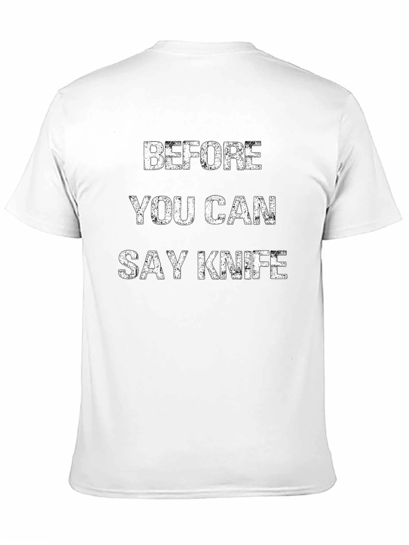 Funny Before You Can Say Knife Graphic Tee