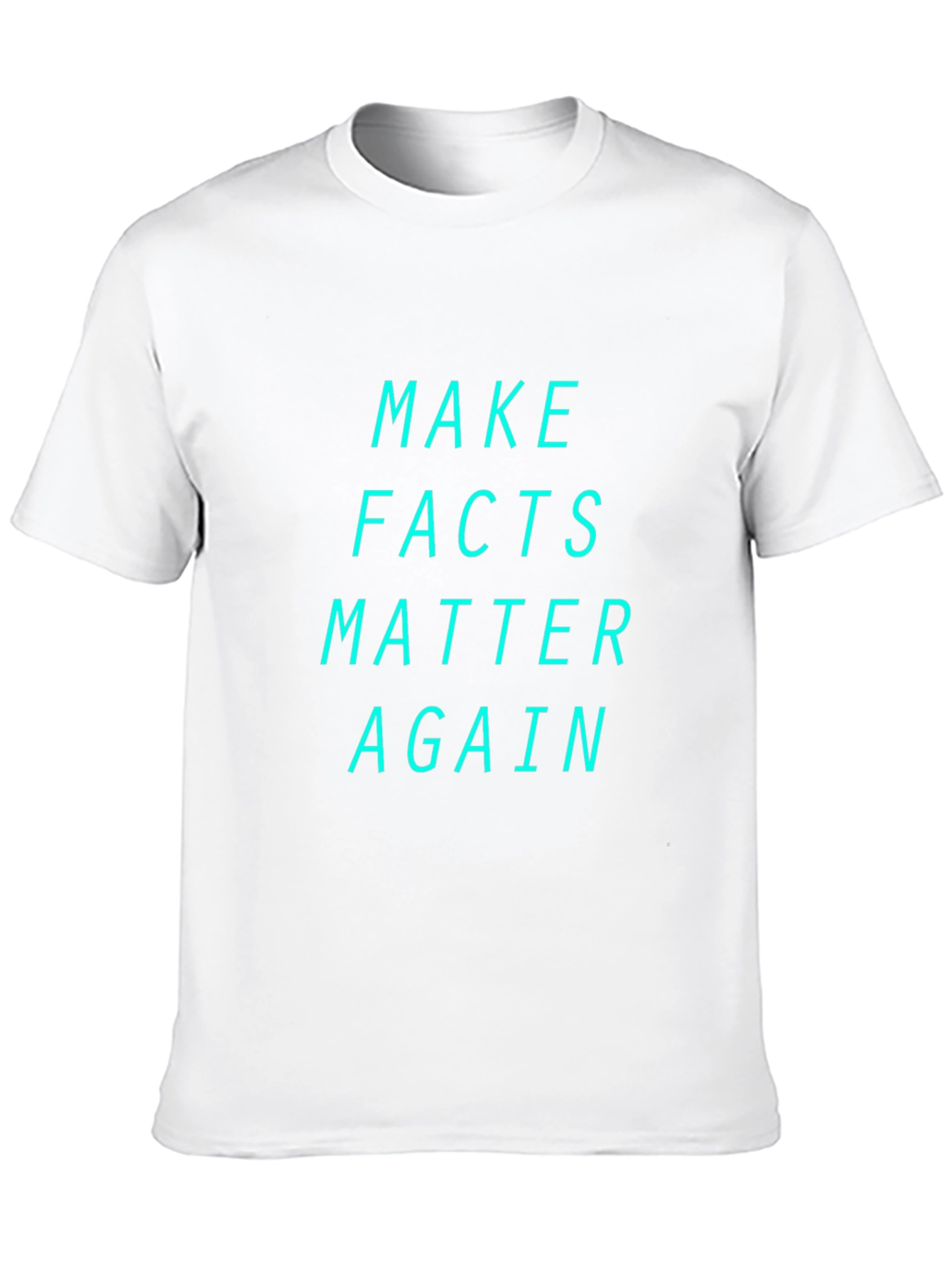 Make Facts Matter Again Graphic T-Shirt