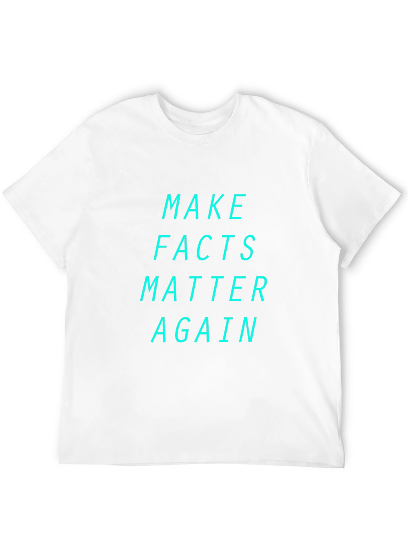 Make Facts Matter Again Graphic T-Shirt