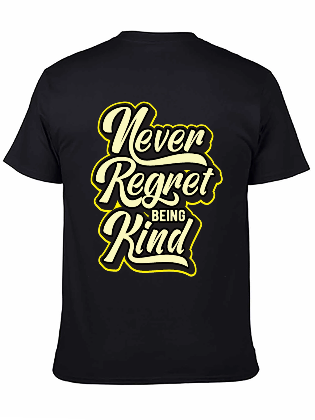 Never Regret Being Kind Black T-Shirt