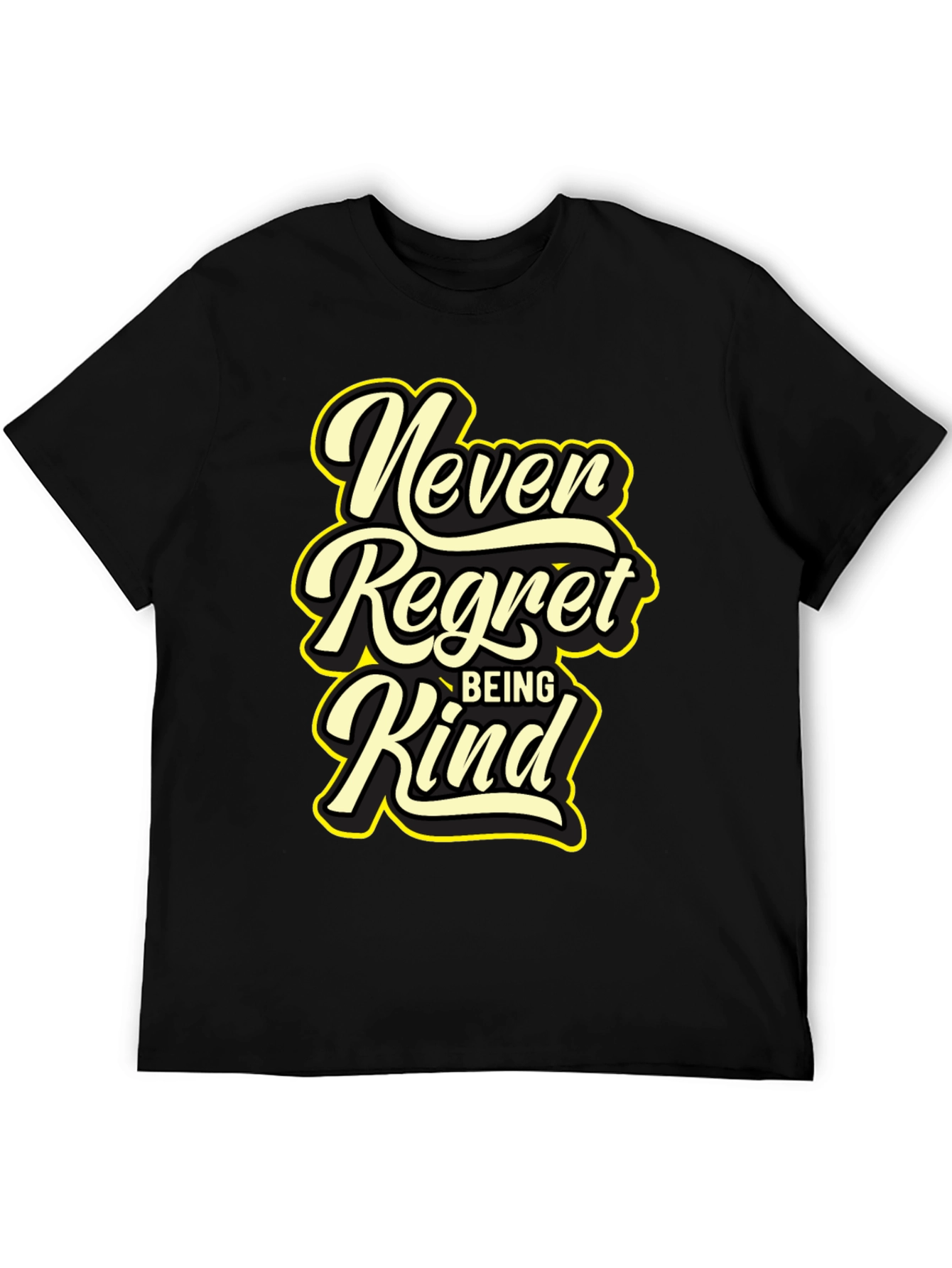 Never Regret Being Kind Black T-Shirt