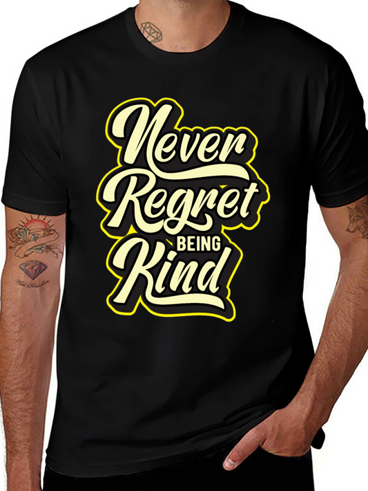 Never Regret Being Kind Black T-Shirt