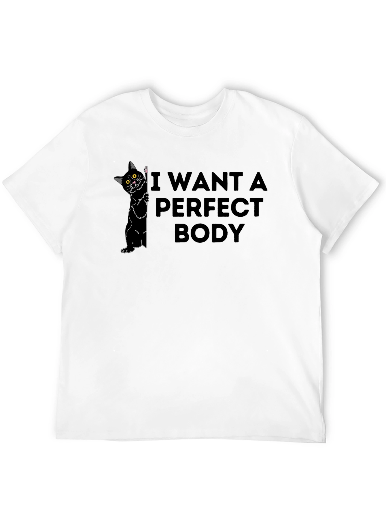 I Want a Perfect Body Cat Graphic T-Shirt