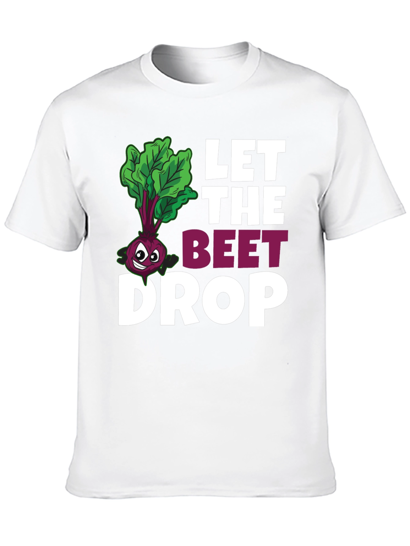 Let The Beet Drop Funny Graphic T-Shirt