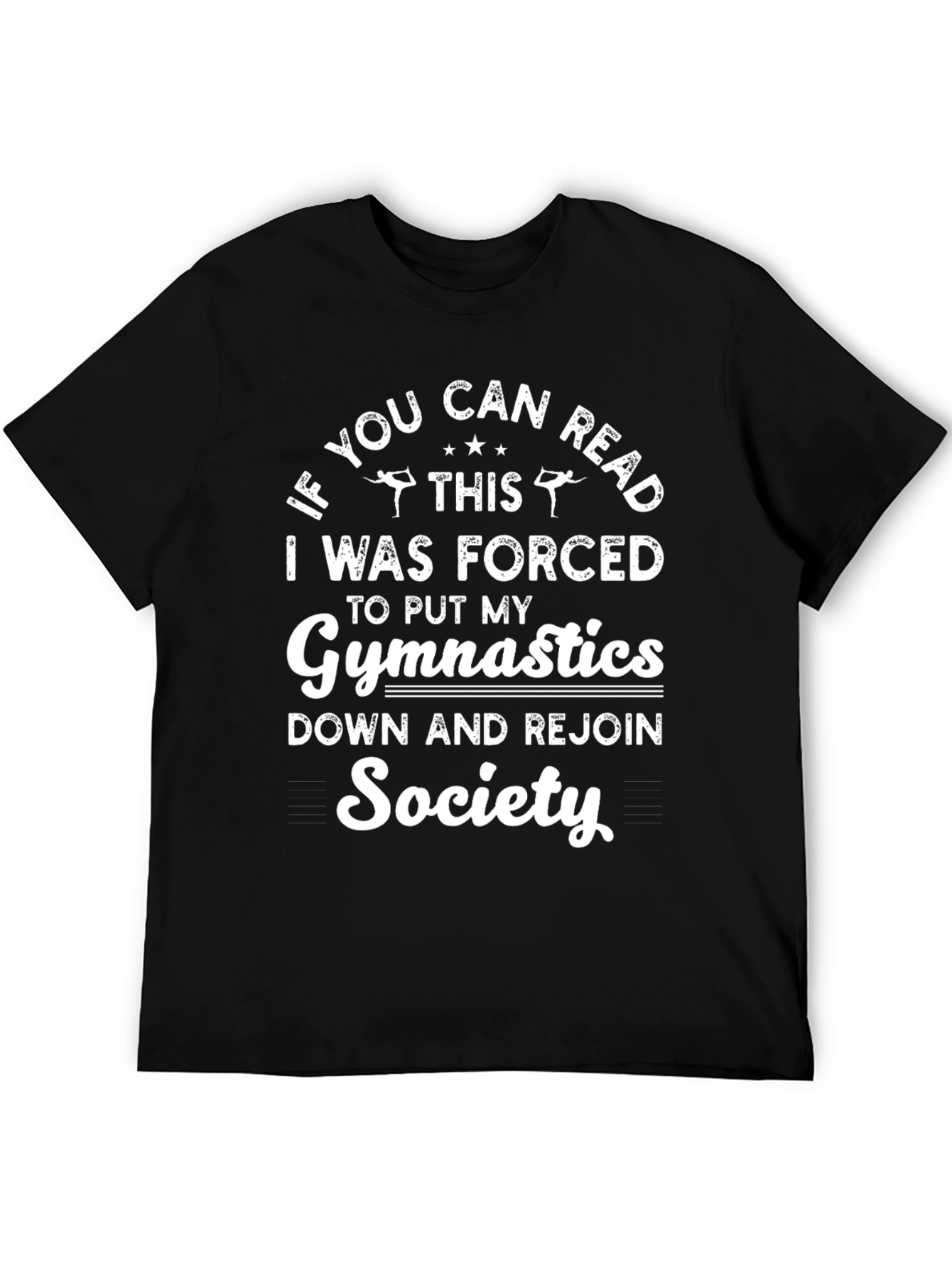 Gymnastics Forced To Rejoin Society Graphic T-Shirt