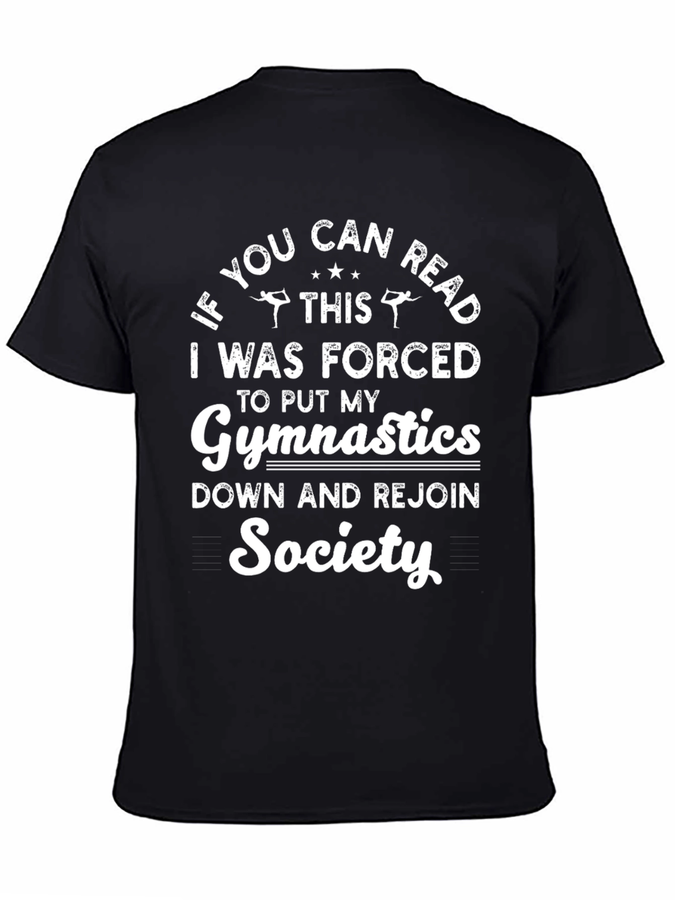 Gymnastics Forced To Rejoin Society Graphic T-Shirt