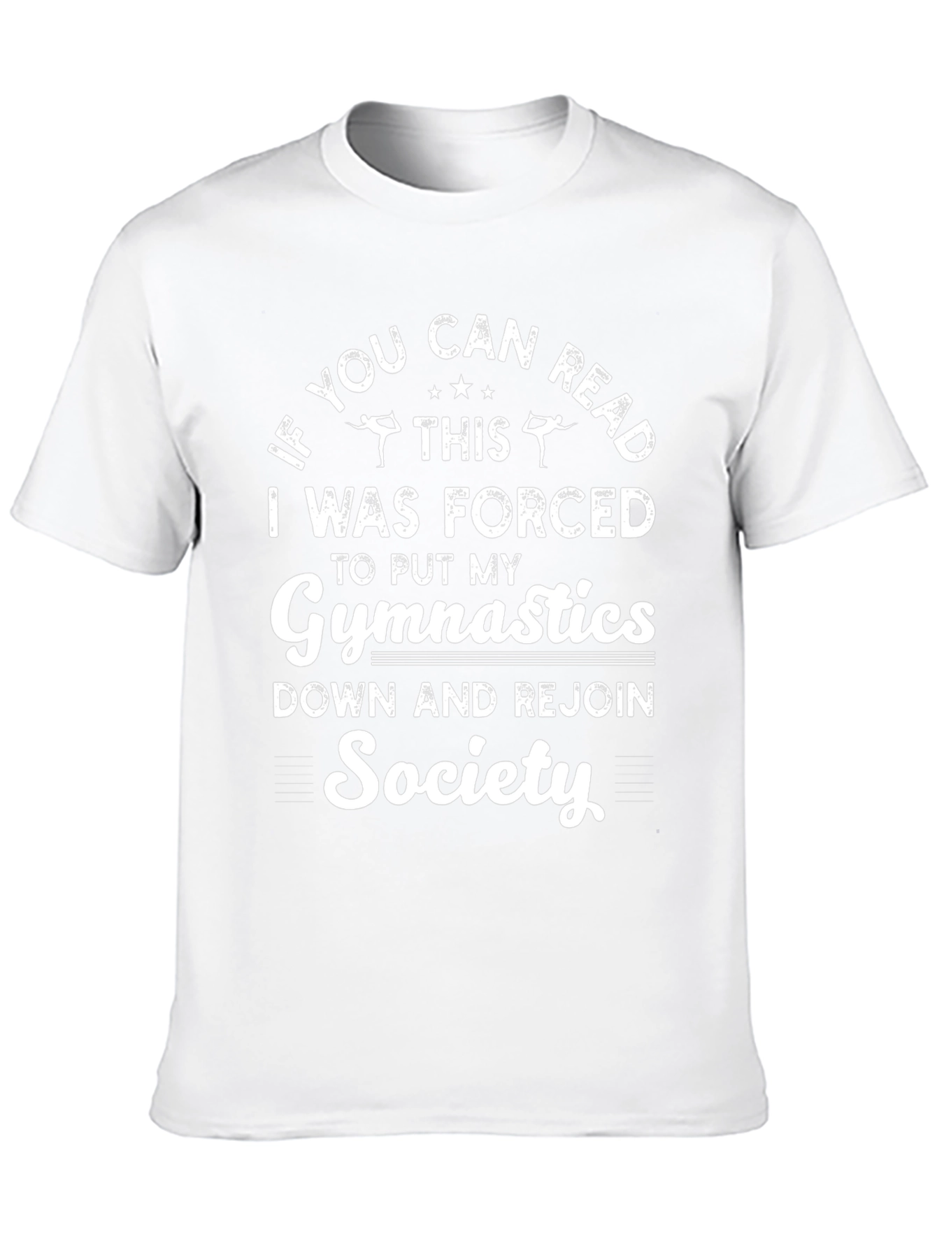 Gymnastics Forced To Rejoin Society Graphic T-Shirt