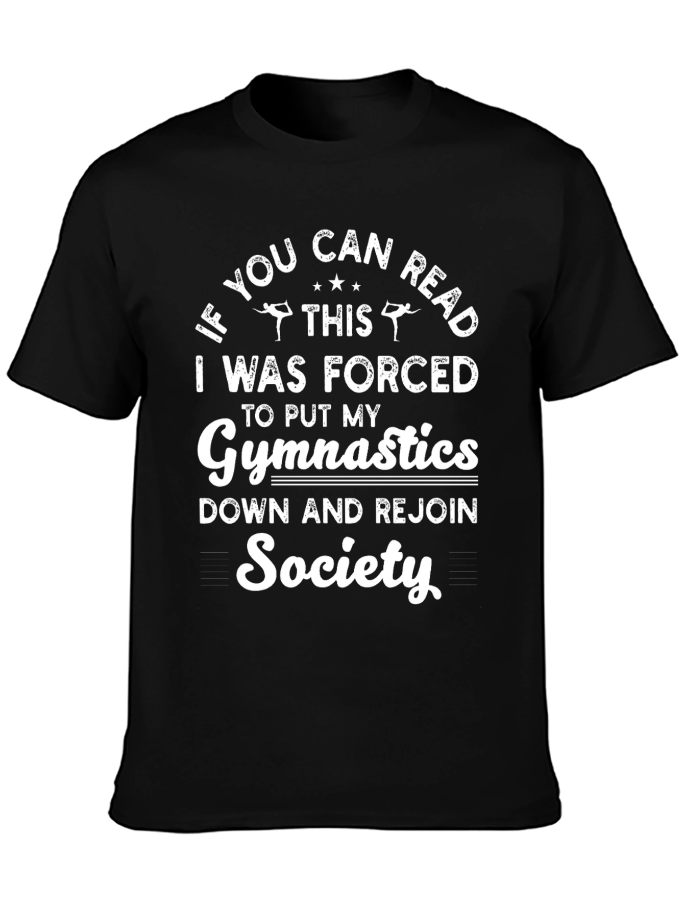 Gymnastics Forced To Rejoin Society Graphic T-Shirt
