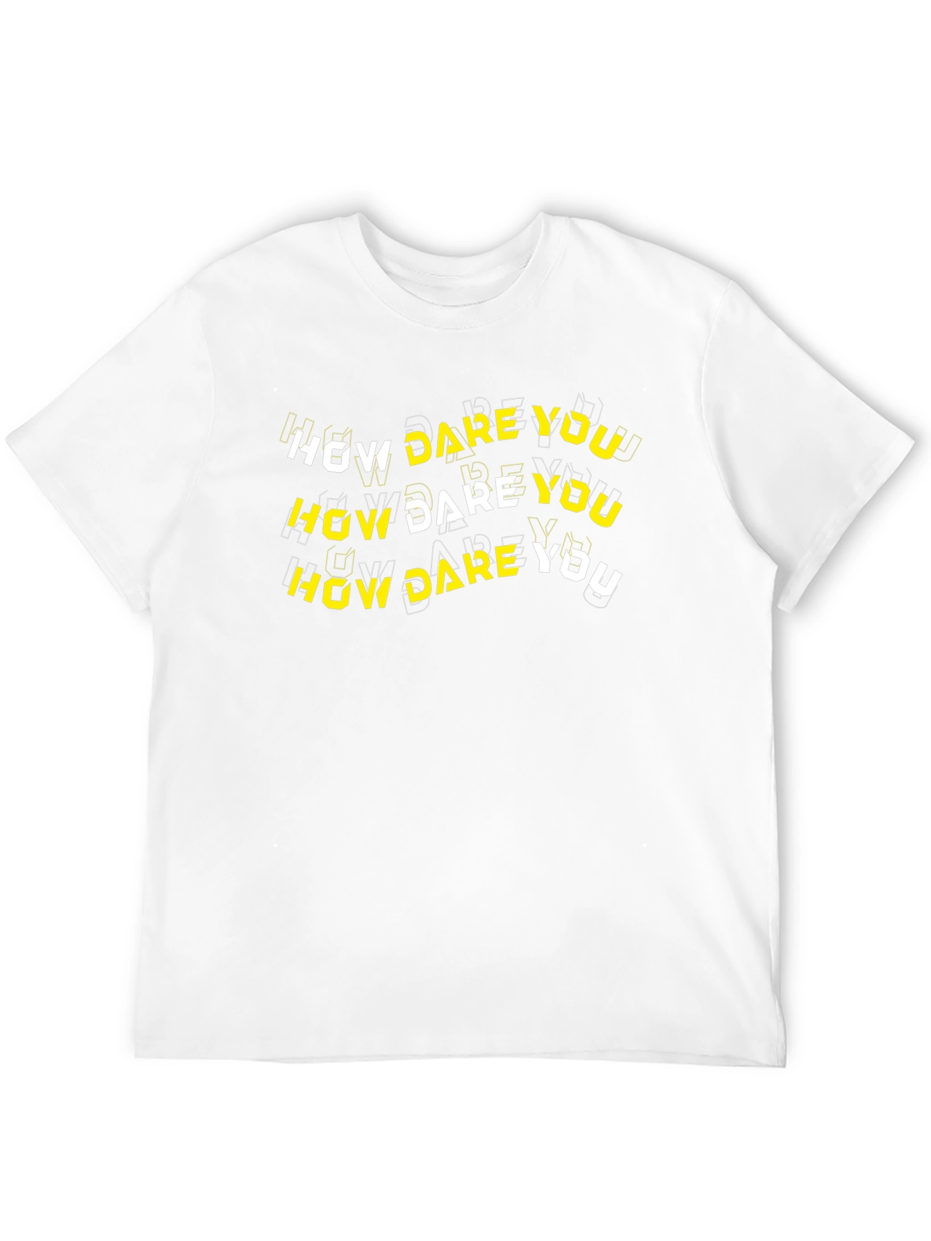 How Dare You Graphic T-Shirt - Bold Text Design