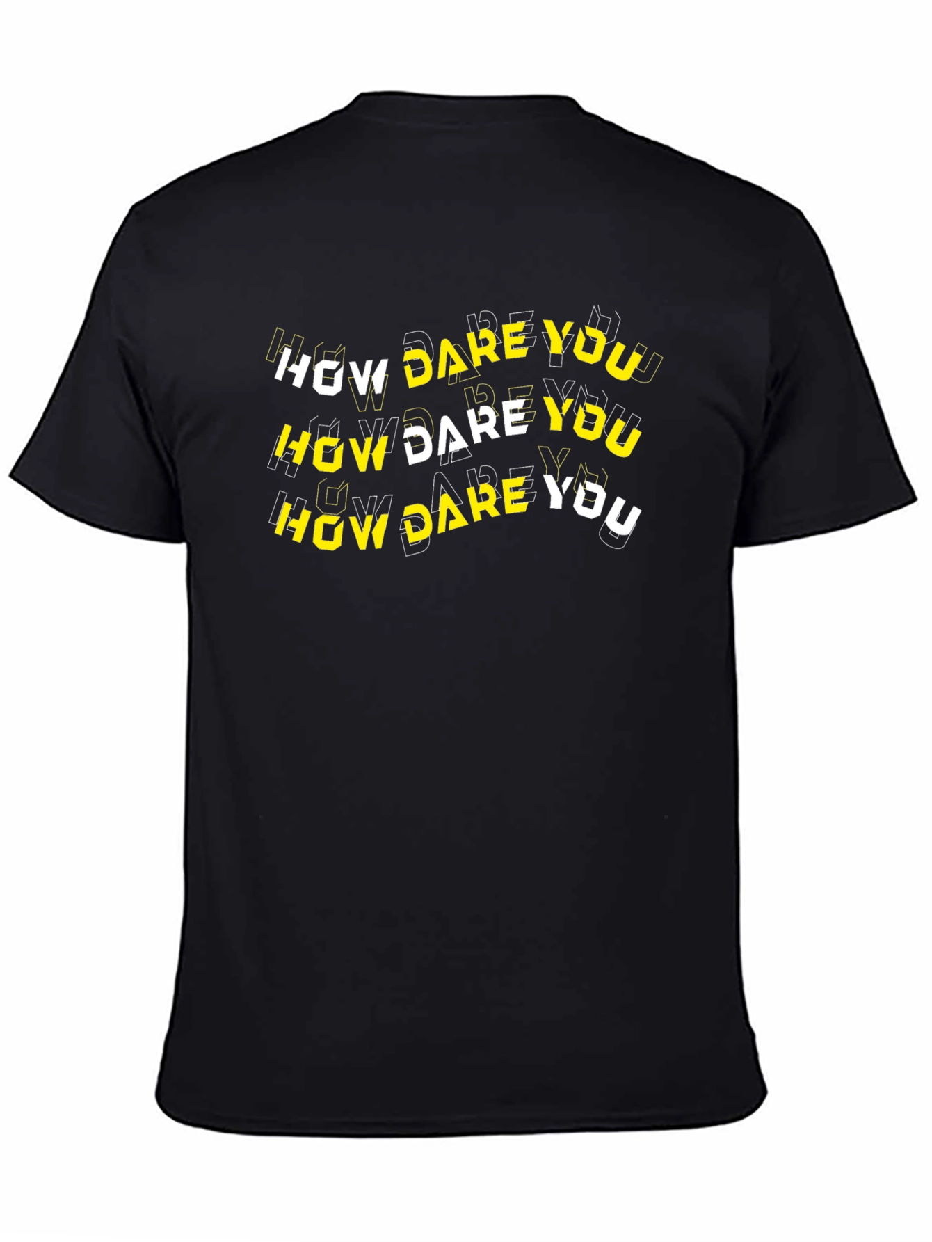 How Dare You Graphic T-Shirt - Bold Text Design