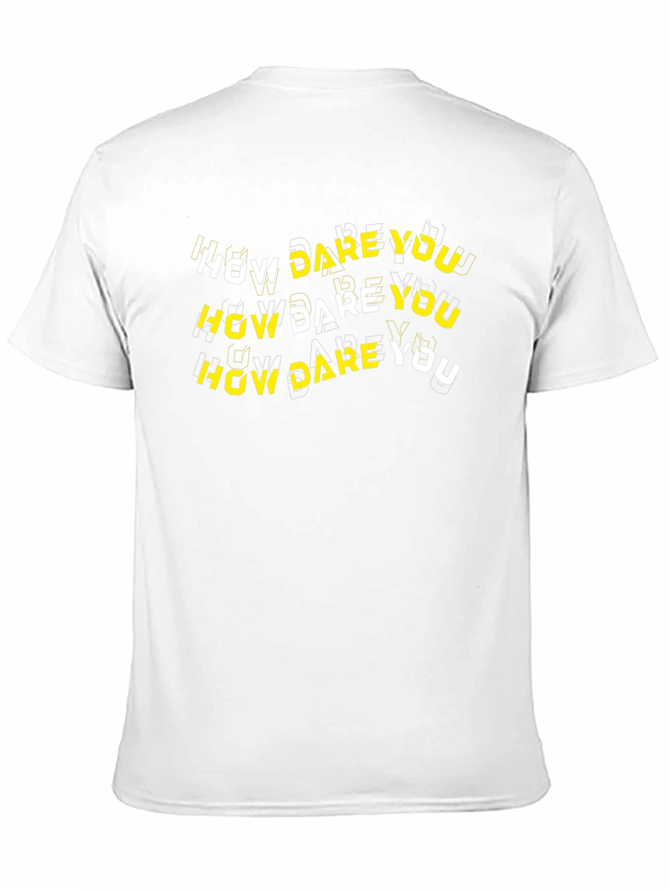 How Dare You Graphic T-Shirt - Bold Text Design