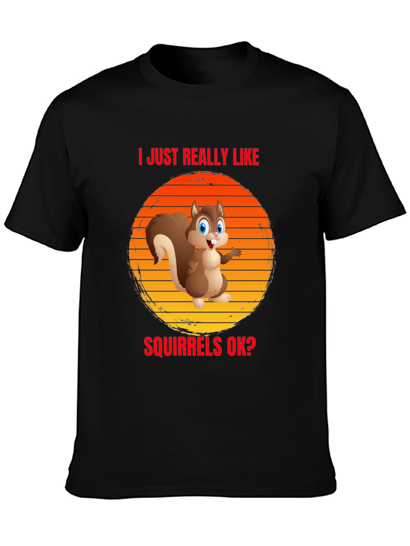I Like Squirrels OK? Funny T-Shirt
