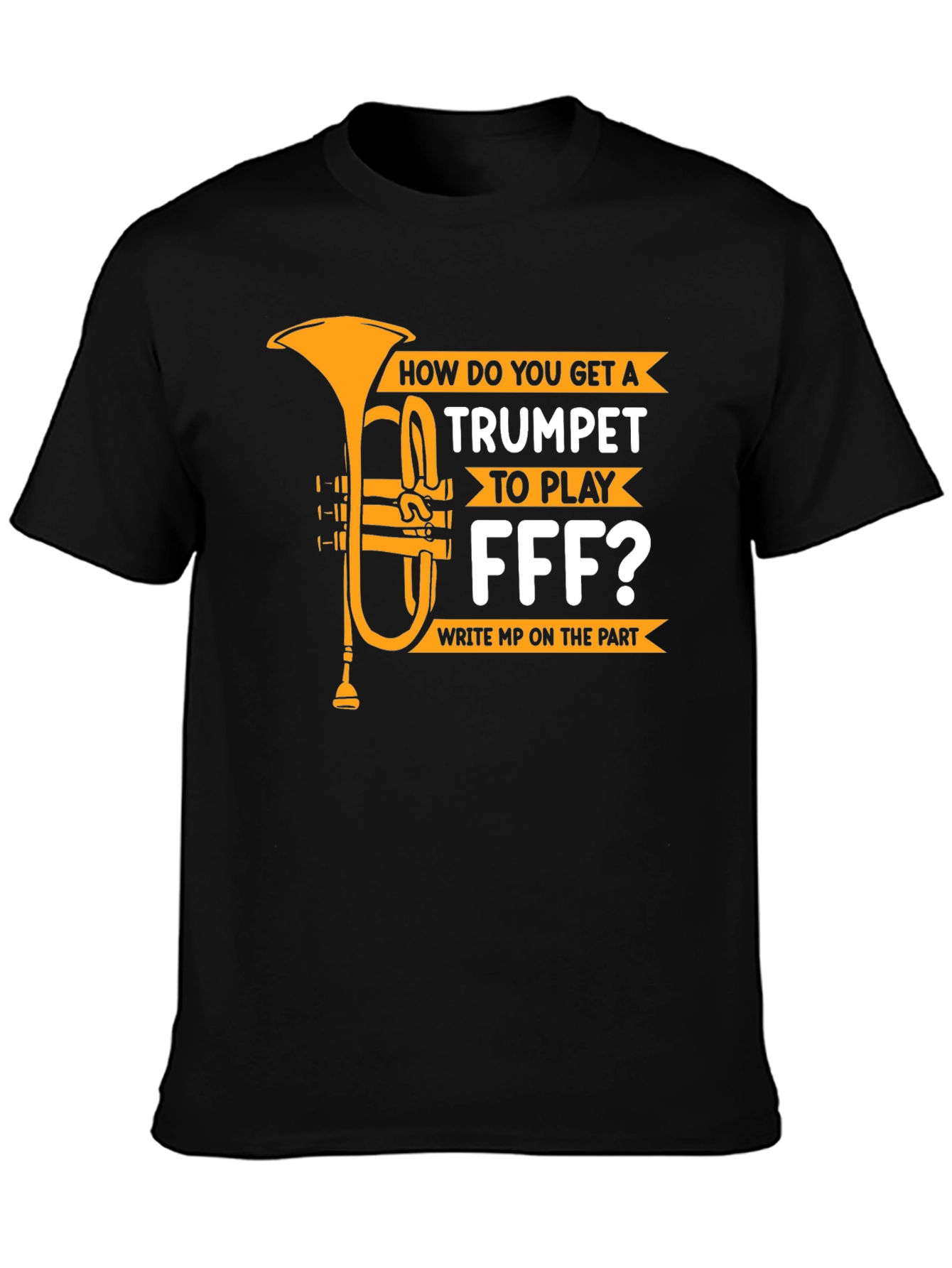 Trumpet FFF Funny Music T-Shirt