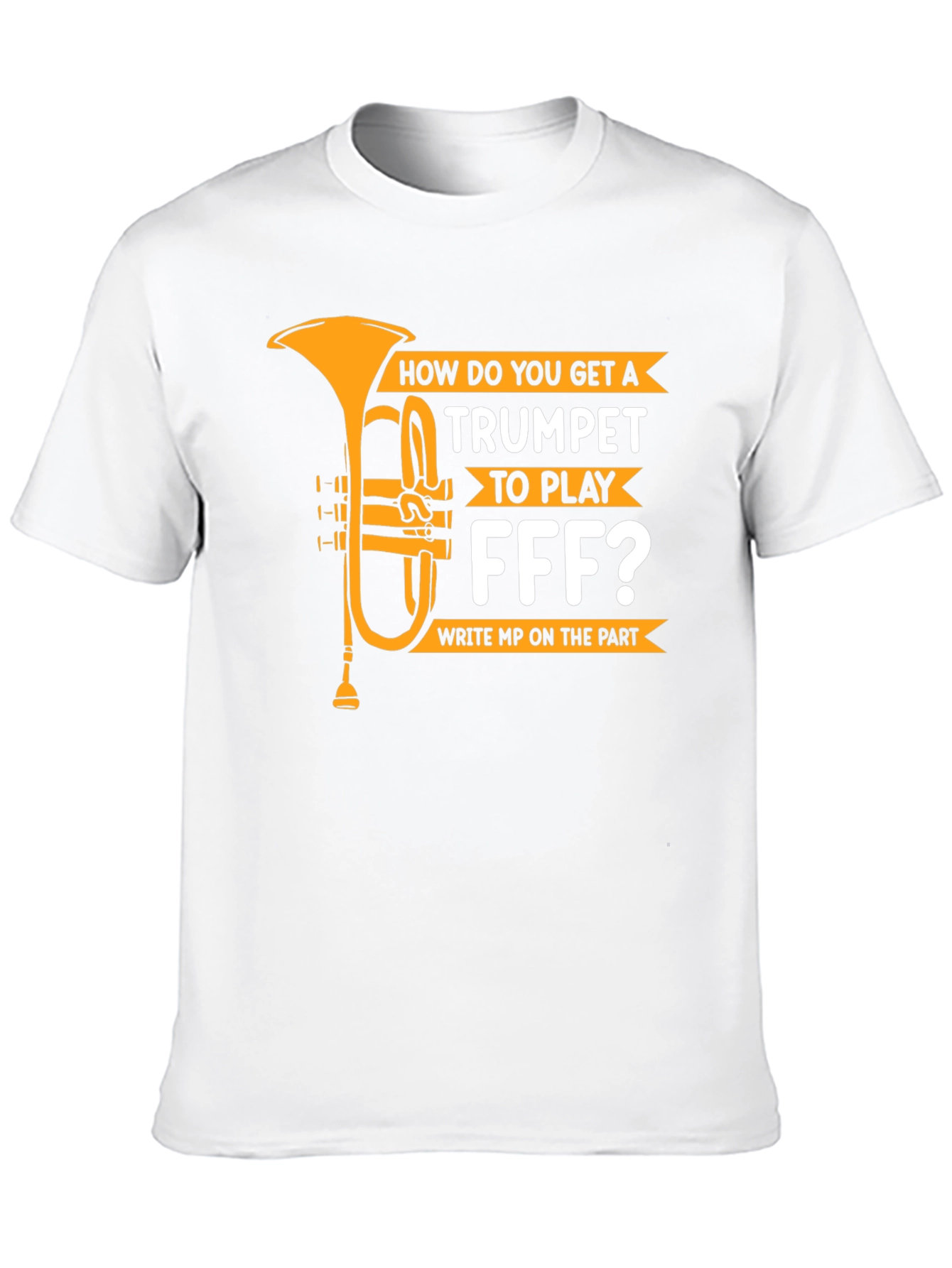 Trumpet FFF Funny Music T-Shirt