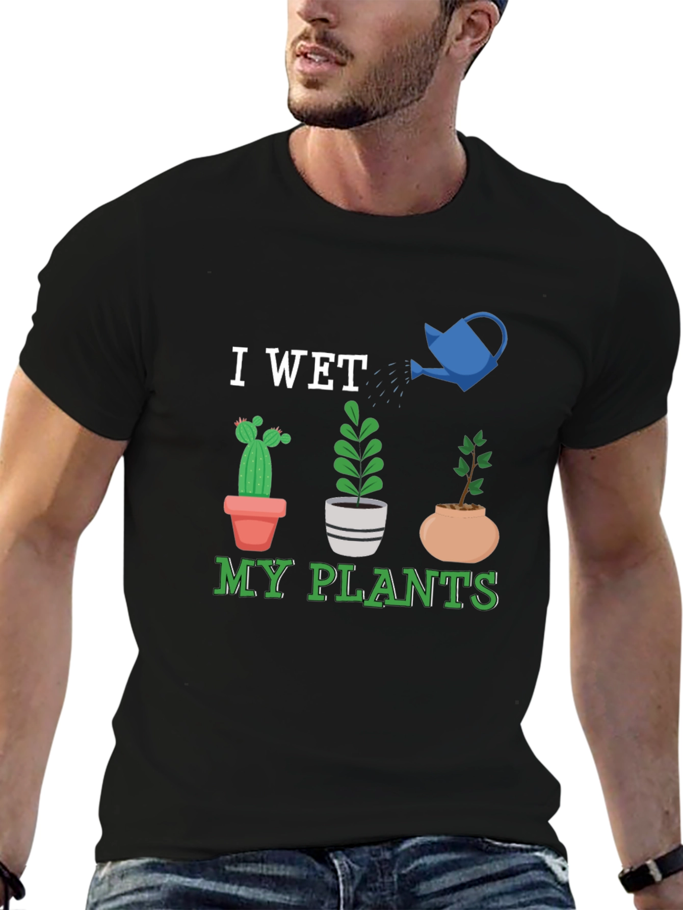 I Wet My Plants Graphic T-Shirt