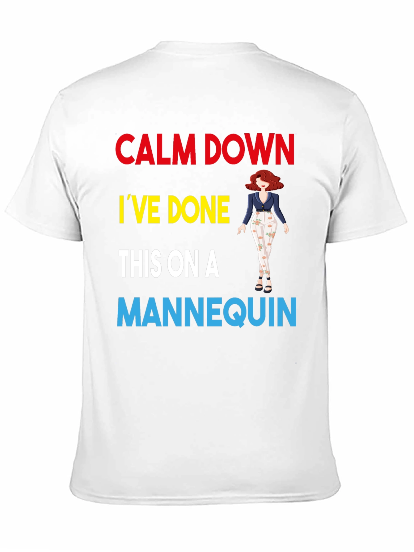 Calm Down Mannequin T-Shirt