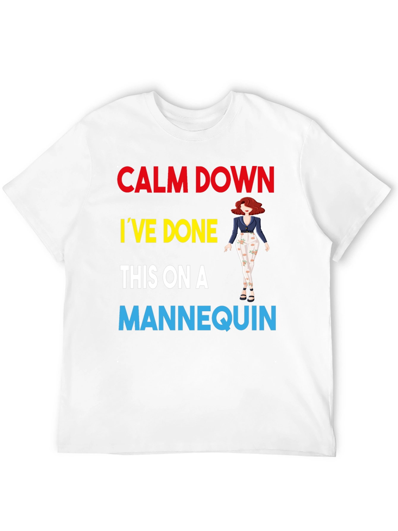 Calm Down Mannequin T-Shirt