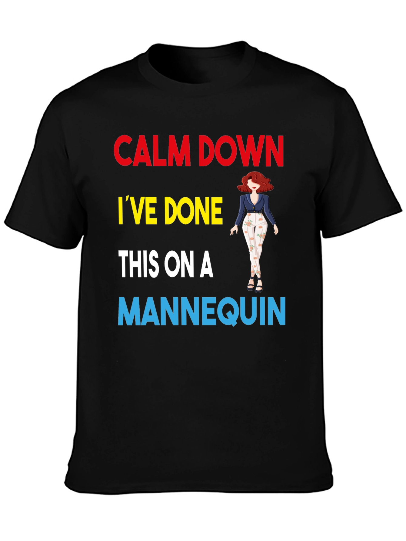 Calm Down Mannequin T-Shirt