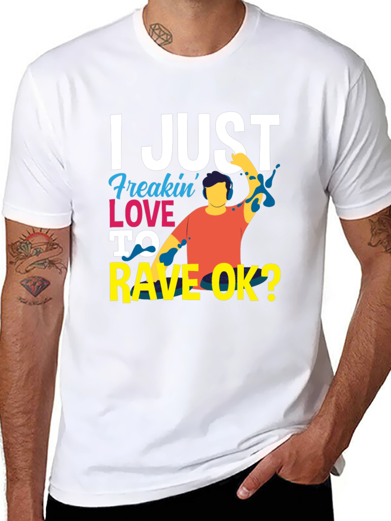 I Just Freakin Love to Rave OK? T-Shirt