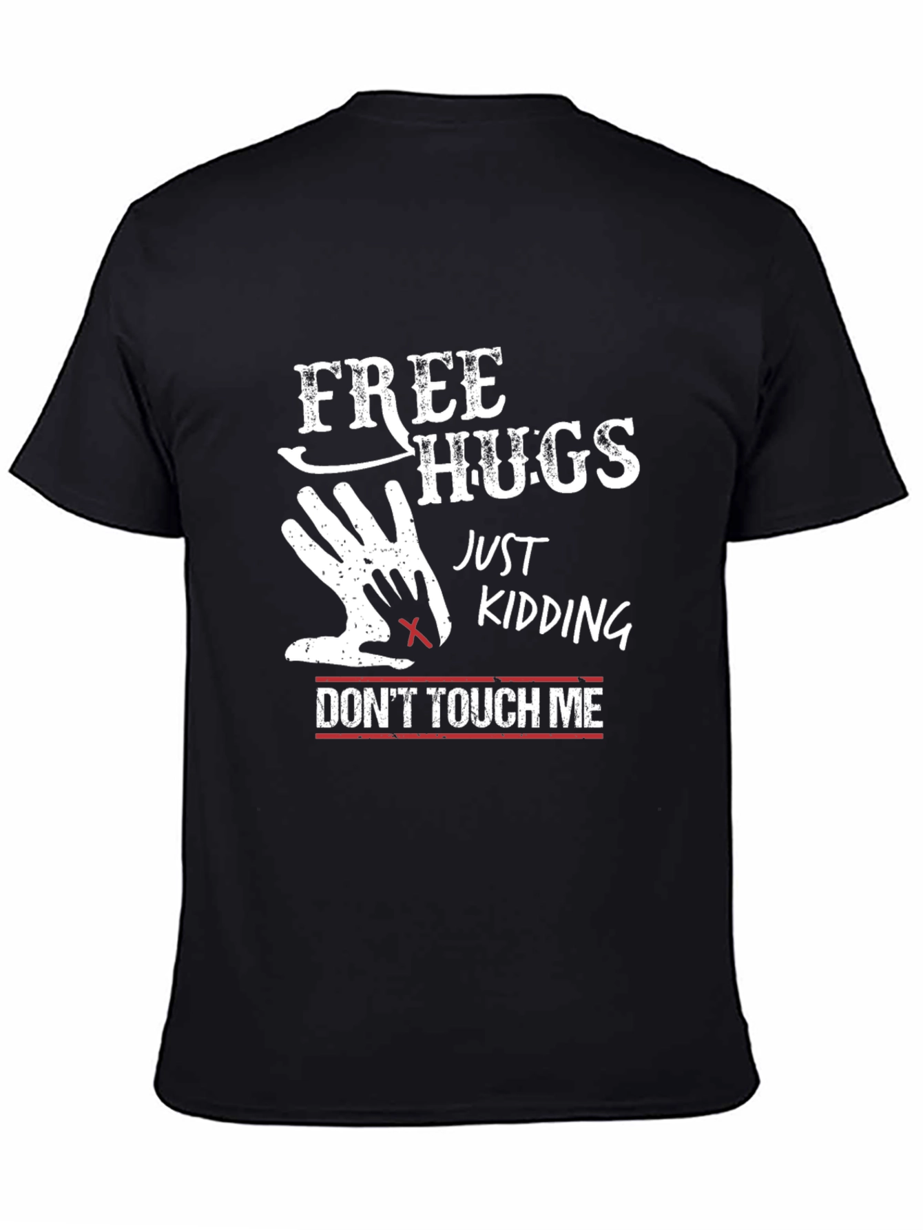 Funny Free Hugs Just Kidding T-Shirt