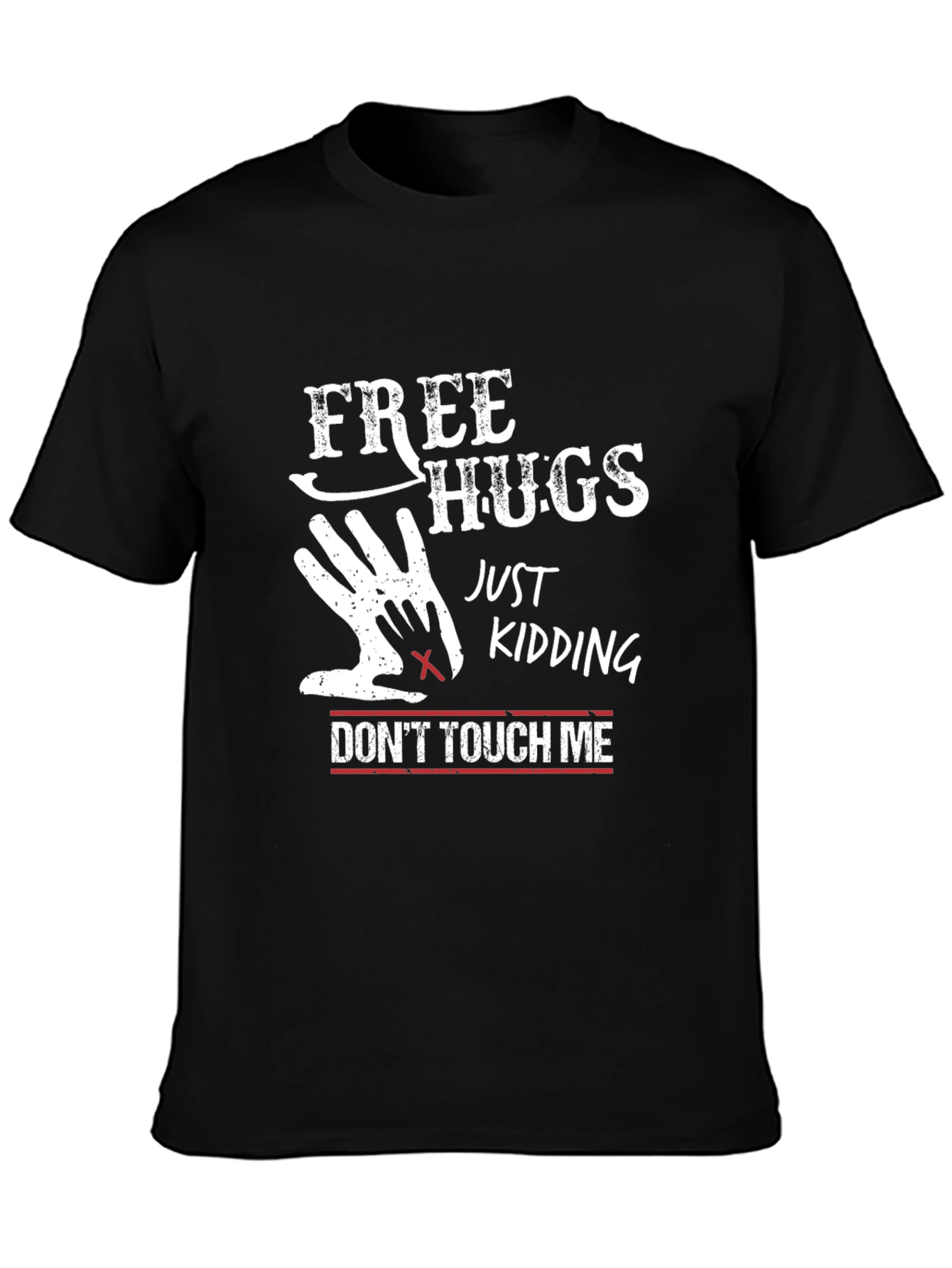 Funny Free Hugs Just Kidding T-Shirt