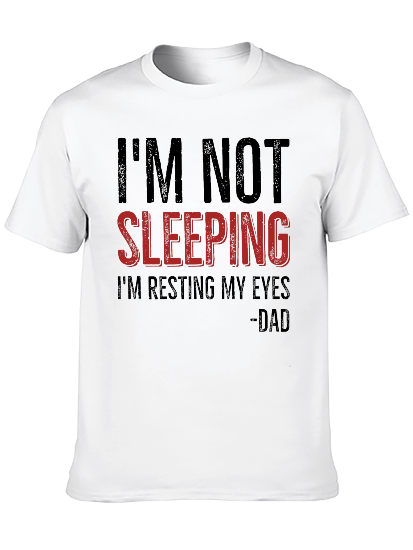 Funny Dad T-Shirt: Im Not Sleeping