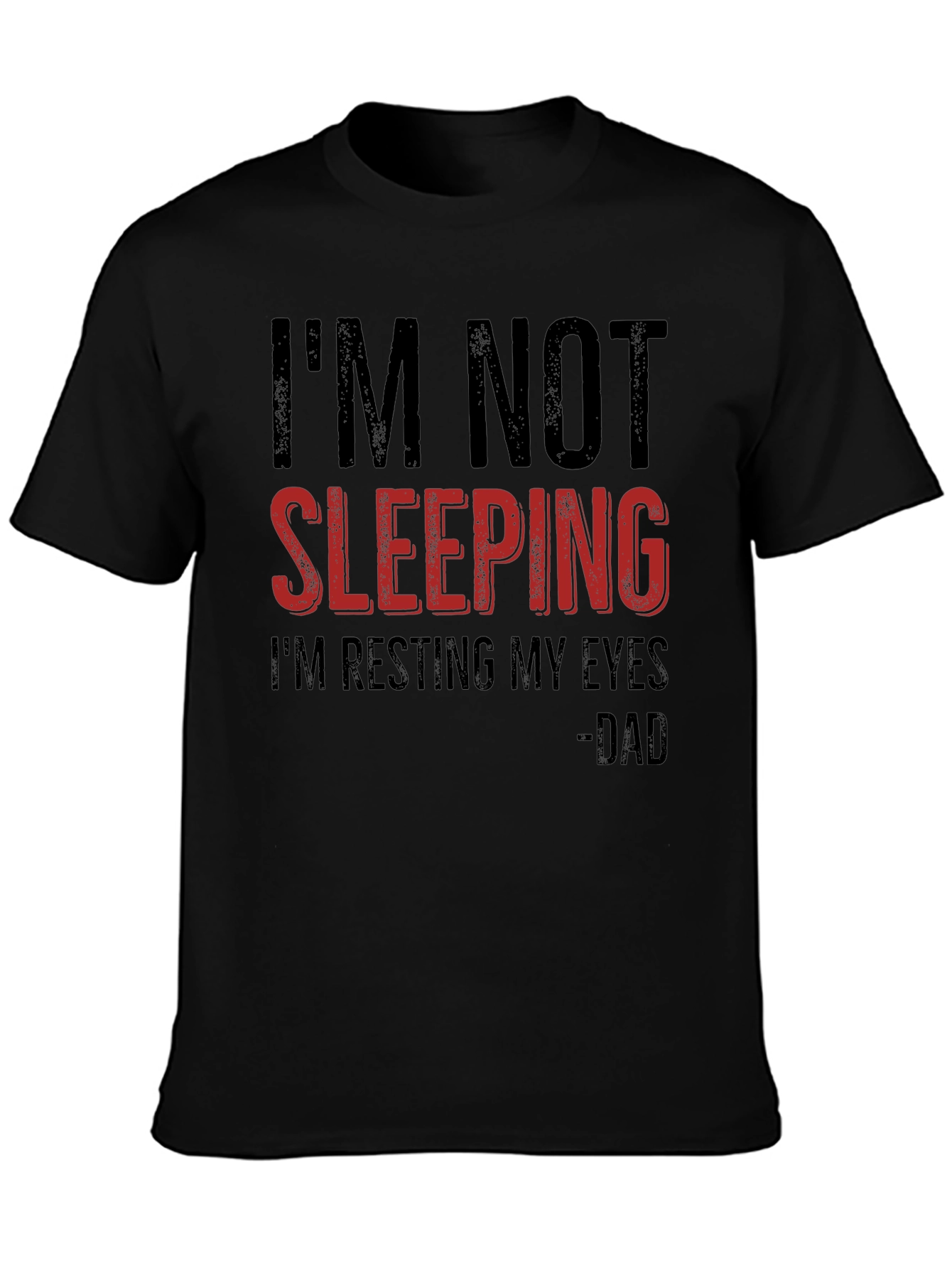 Funny Dad T-Shirt: Im Not Sleeping