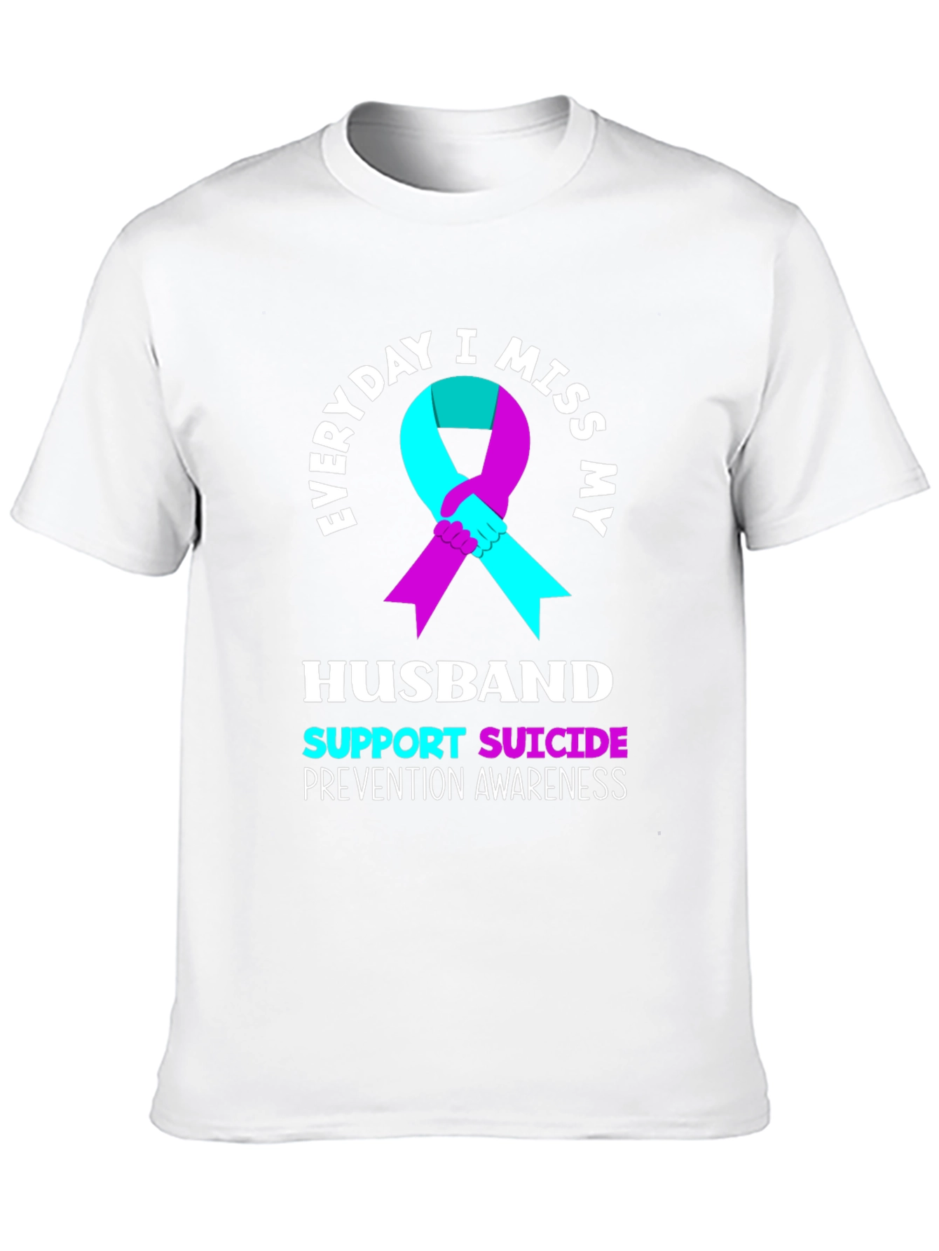 Everyday I Miss My Husband Suicide Prevention Awareness T-Shirt