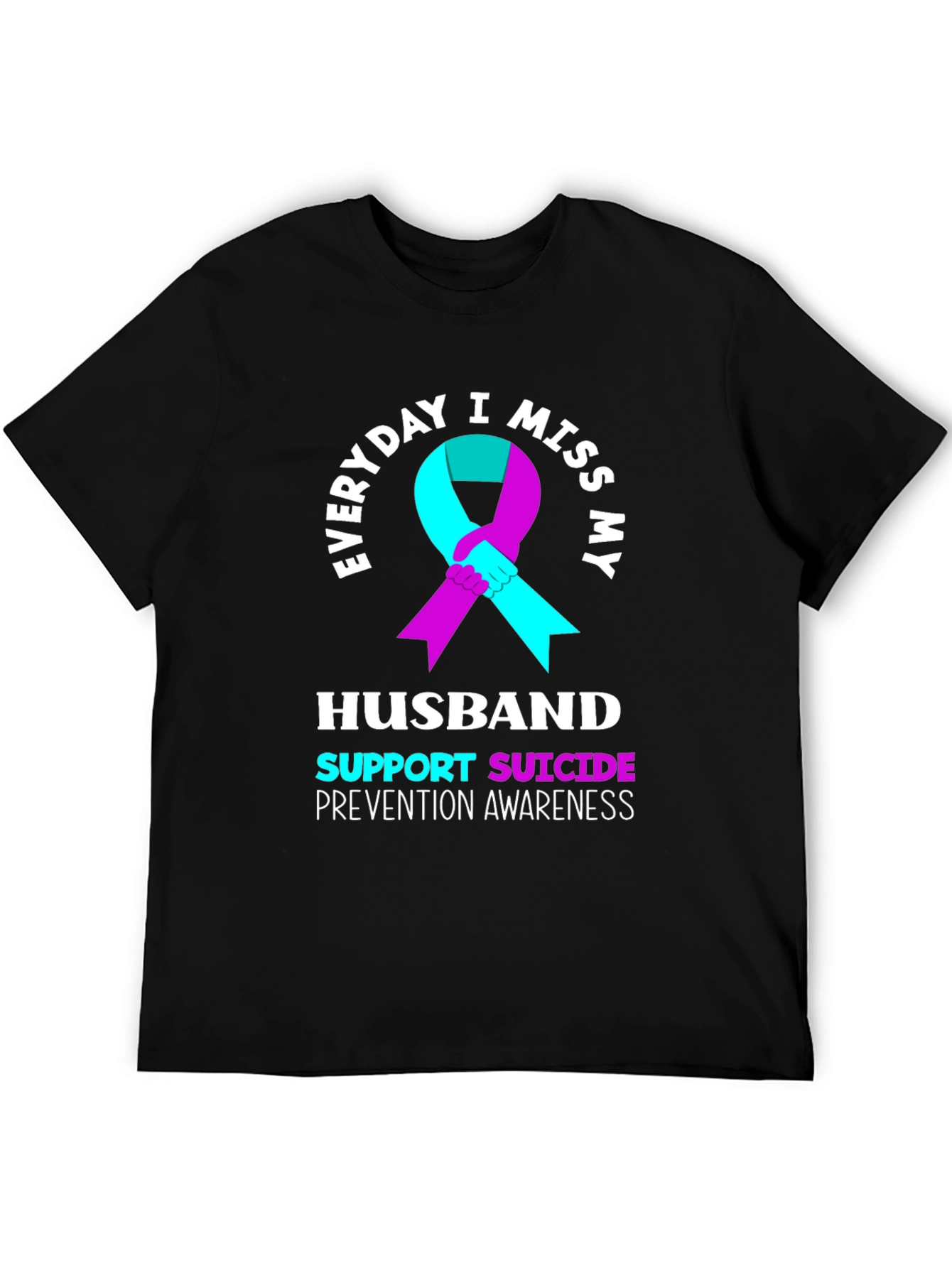 Everyday I Miss My Husband Suicide Prevention Awareness T-Shirt