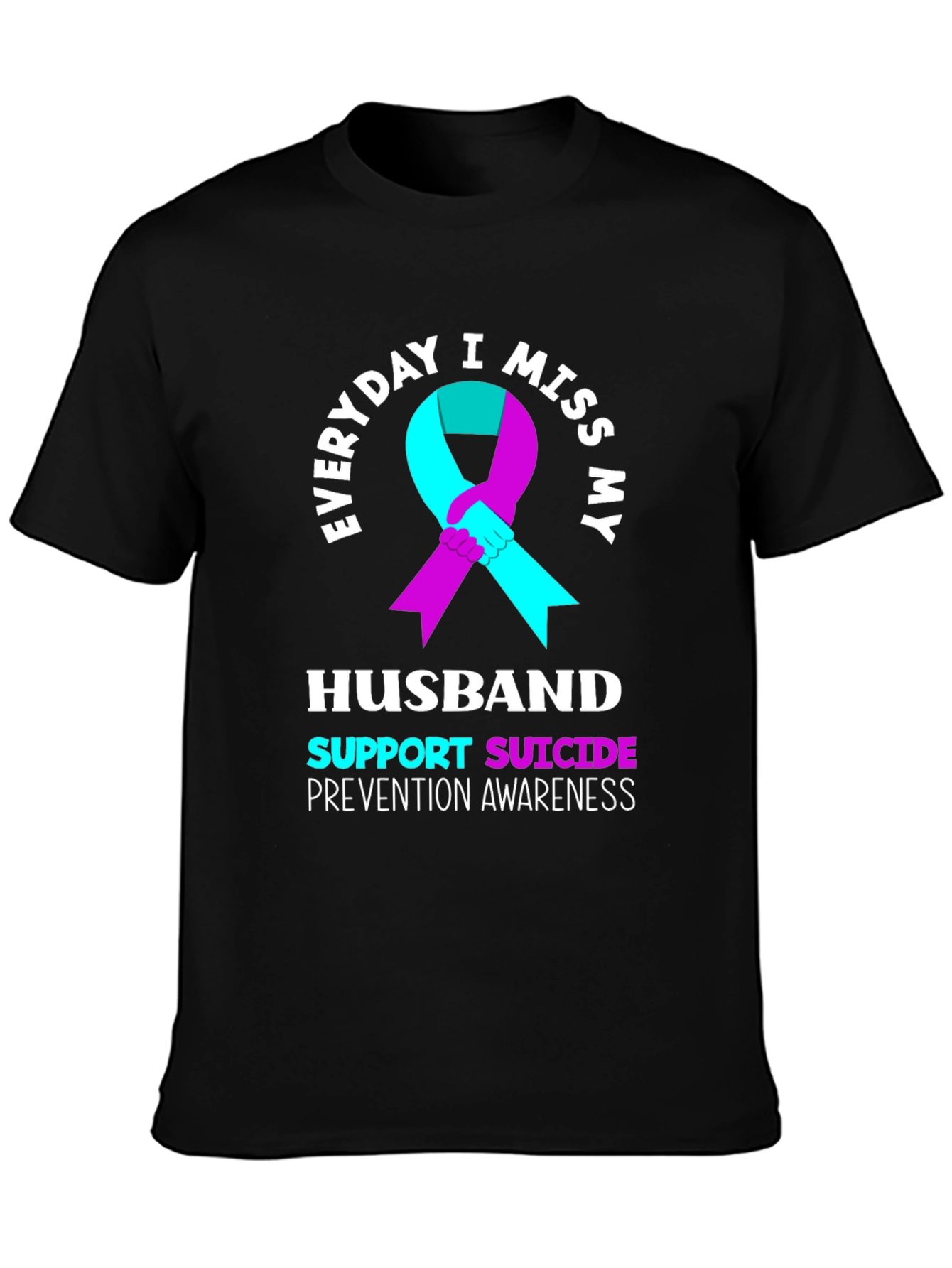 Everyday I Miss My Husband Suicide Prevention Awareness T-Shirt