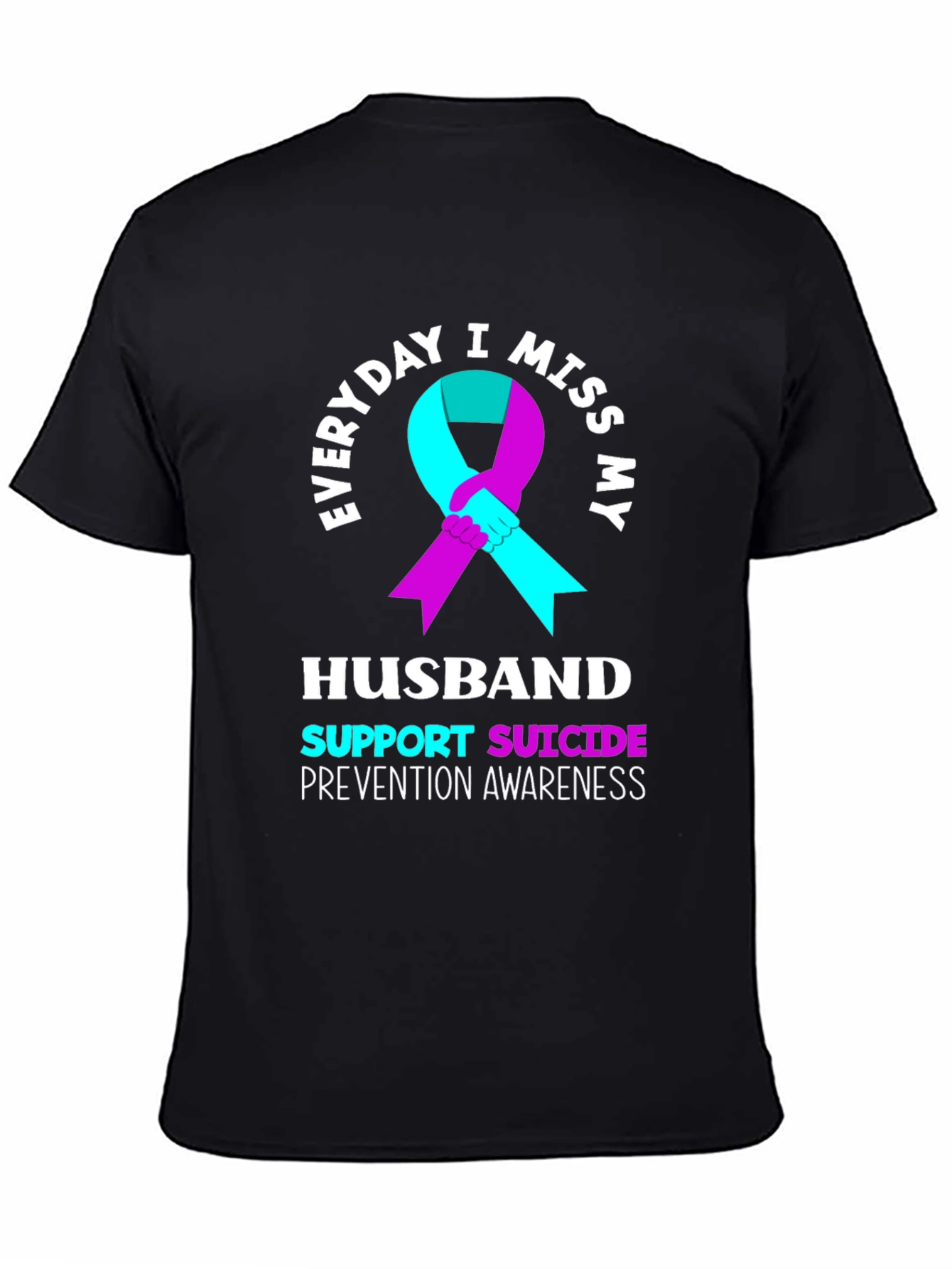 Everyday I Miss My Husband Suicide Prevention Awareness T-Shirt