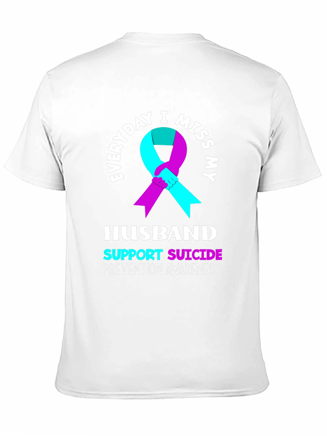 Everyday I Miss My Husband Suicide Prevention Awareness T-Shirt