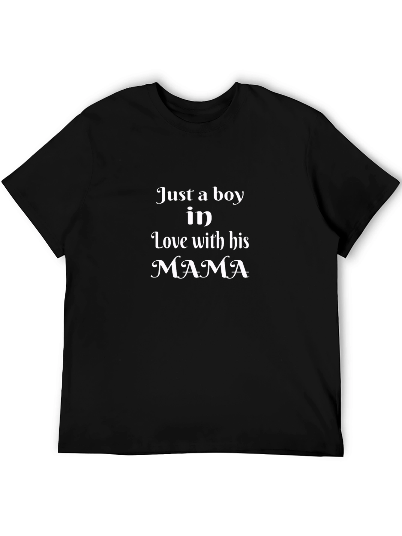 Just a Boy in Love with his Mama T-Shirt