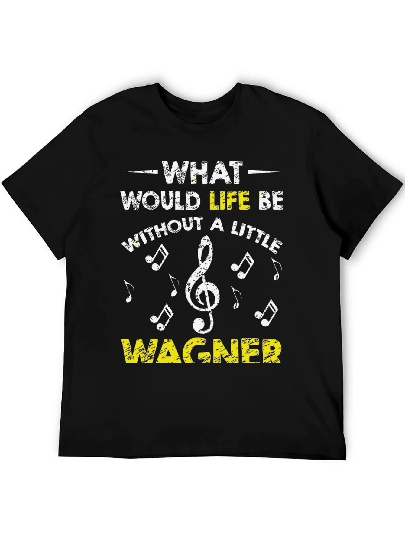Wagner Music Lover T-Shirt - What Would Life Be?