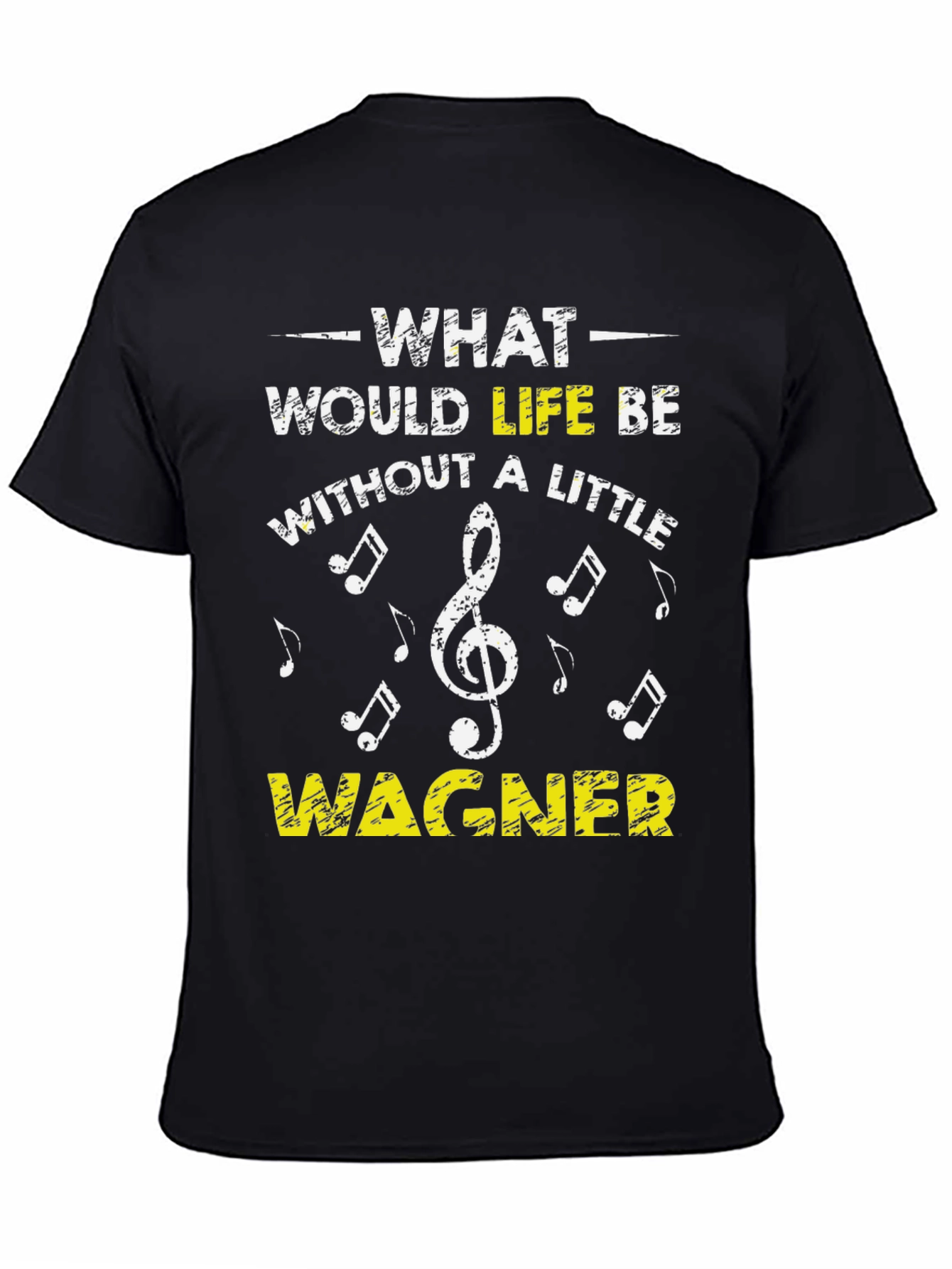 Wagner Music Lover T-Shirt - What Would Life Be?