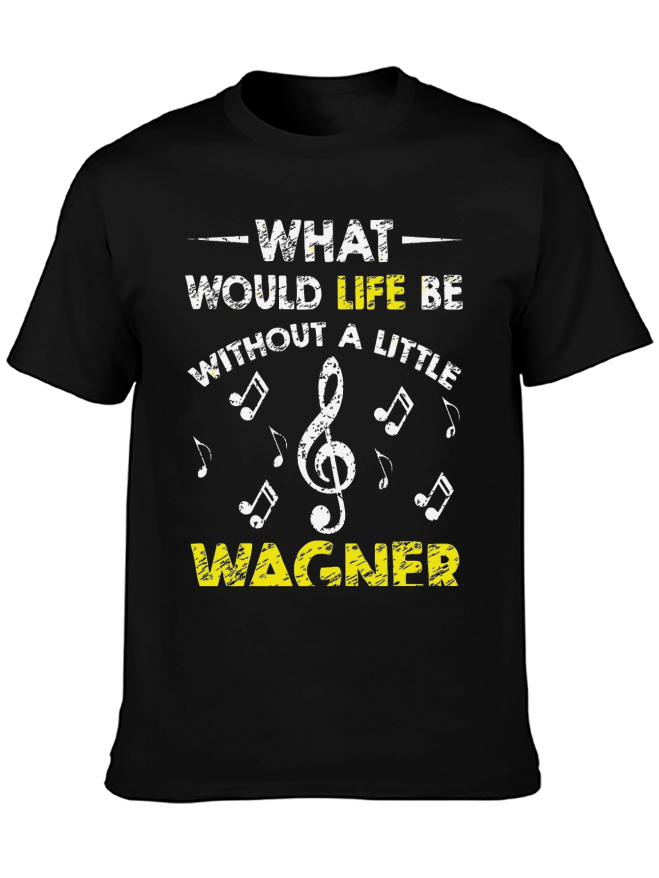 Wagner Music Lover T-Shirt - What Would Life Be?
