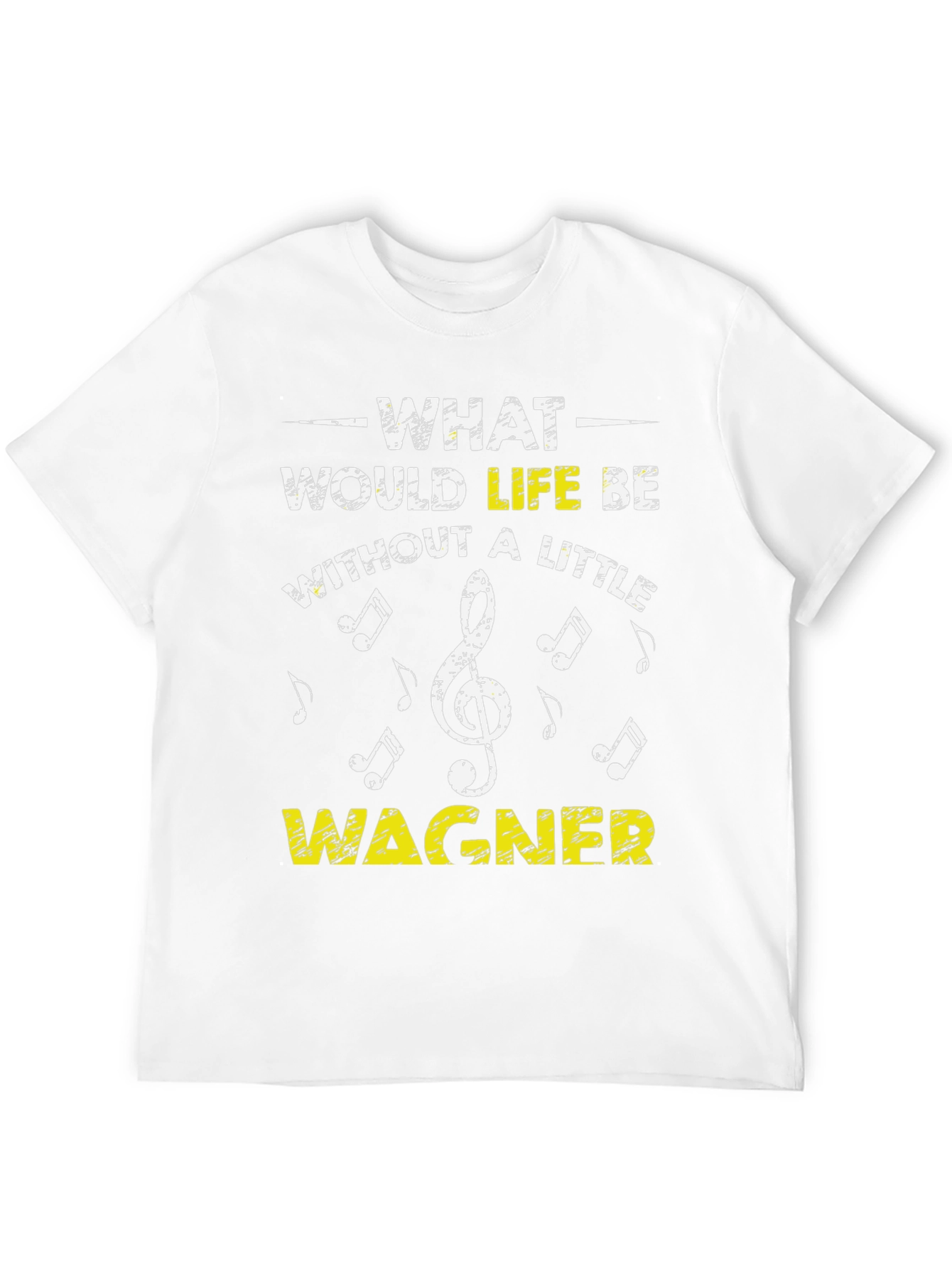 Wagner Music Lover T-Shirt - What Would Life Be?