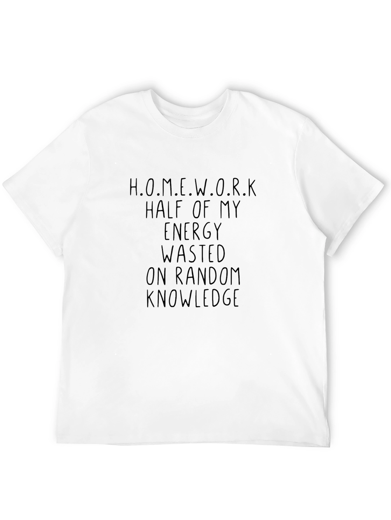 Homework Energy Wasted Random Knowledge T-Shirt