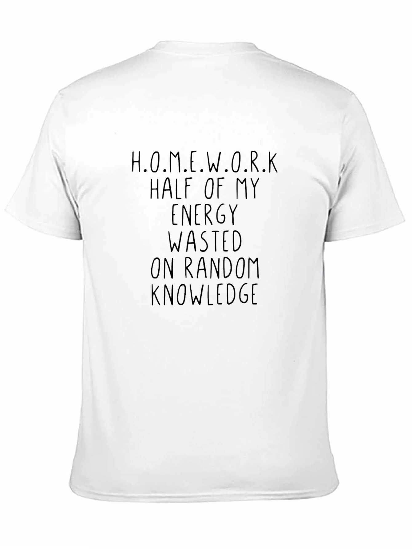 Homework Energy Wasted Random Knowledge T-Shirt